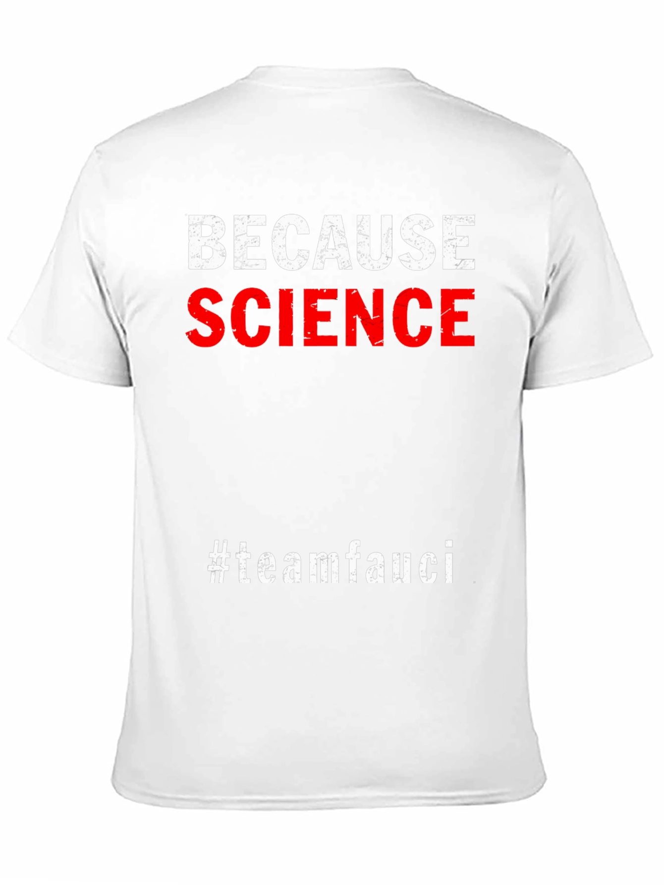 Because Science #teamfauci Graphic Tee