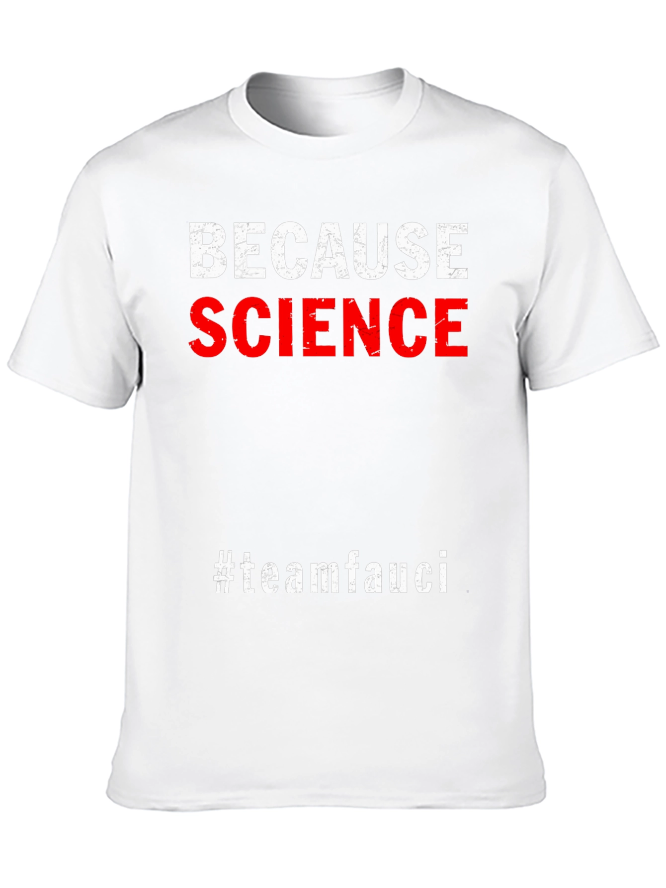 Because Science #teamfauci Graphic Tee