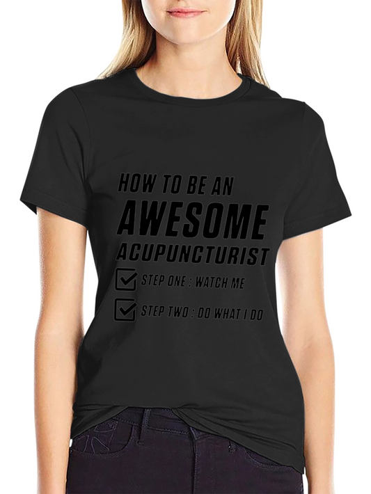 Awesome Acupuncturist Graphic T-Shirt