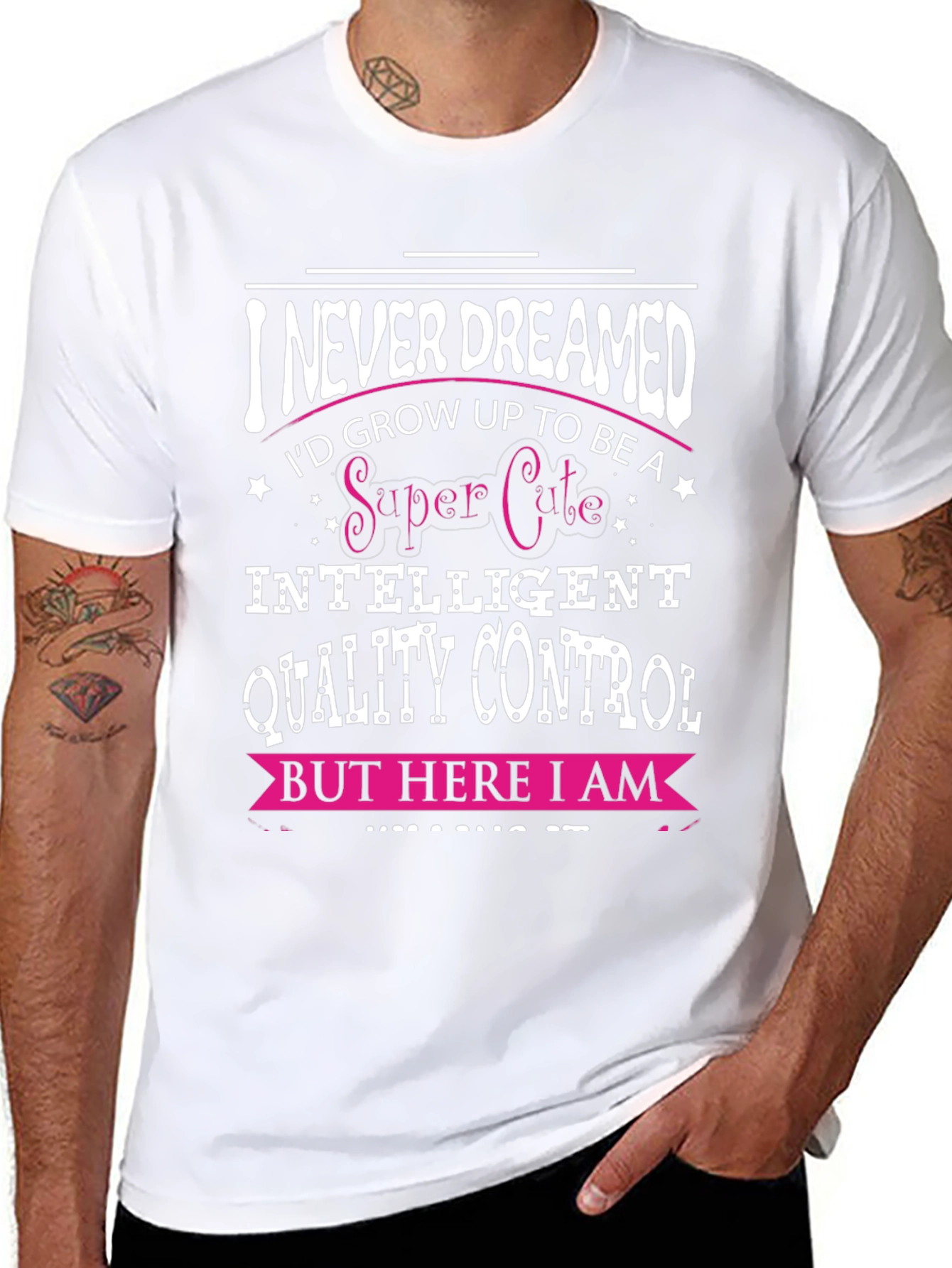 Funny Quality Control T-Shirt: Never Dreamed
