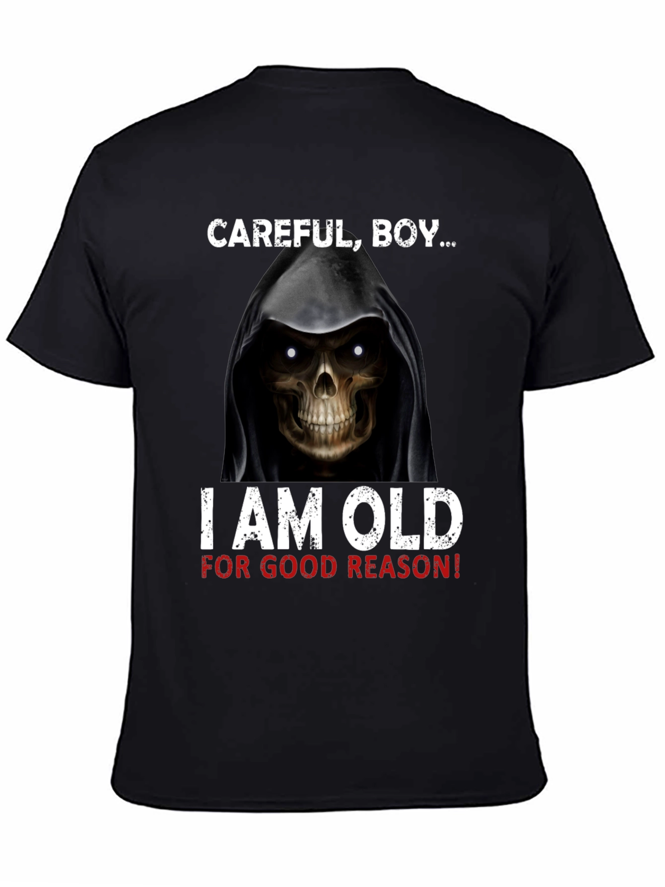 Careful Boy I am Old T-Shirt
