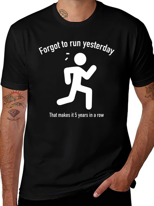Funny Running T-Shirt: Forgot to Run Yesterday!