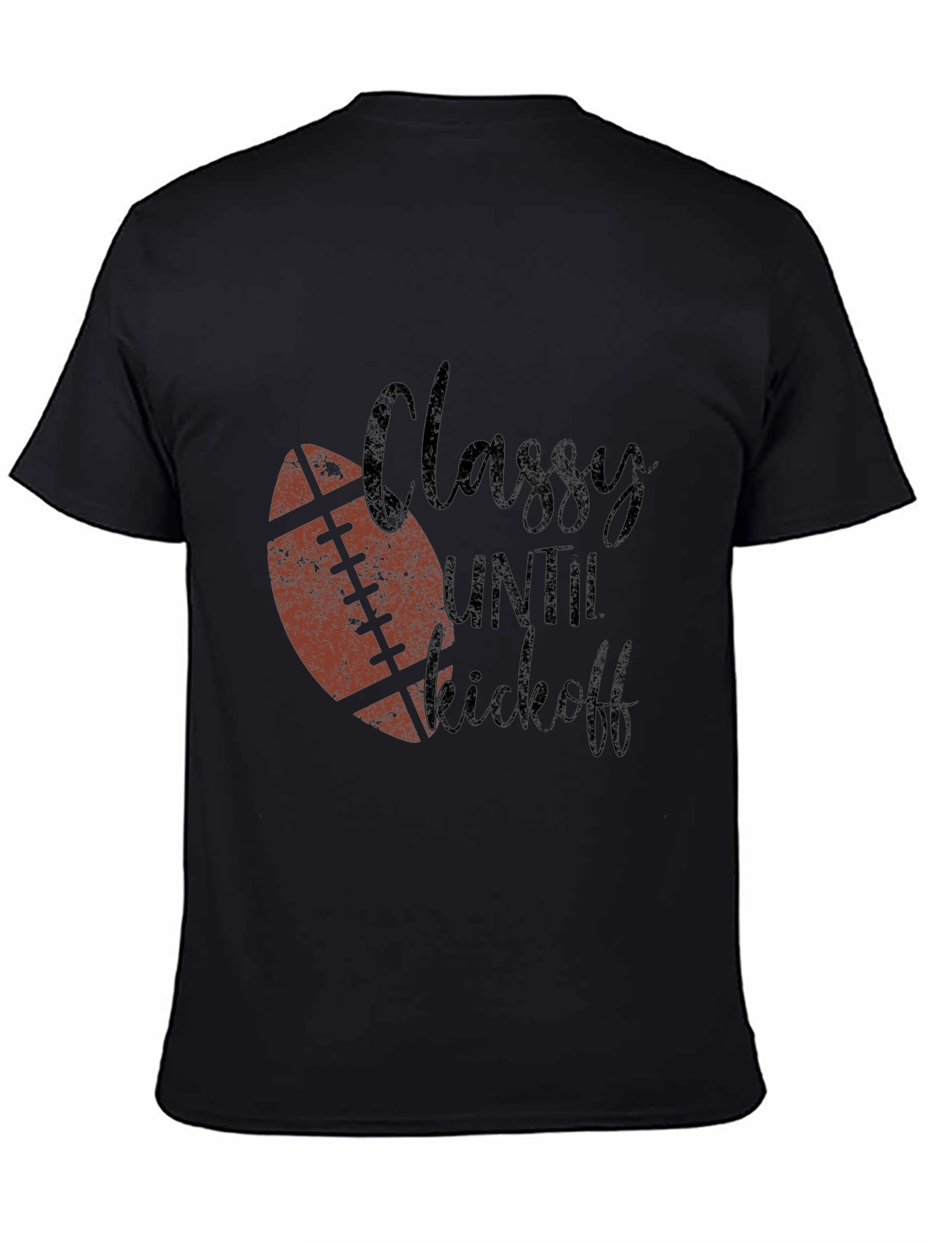 Classy Until Kickoff Football Graphic T-Shirt
