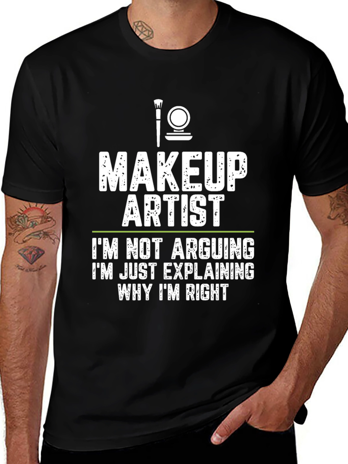 Makeup Artist - Im Not Arguing T-Shirt