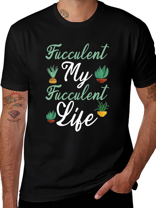 Fucculent My Fucculent Life T-Shirt