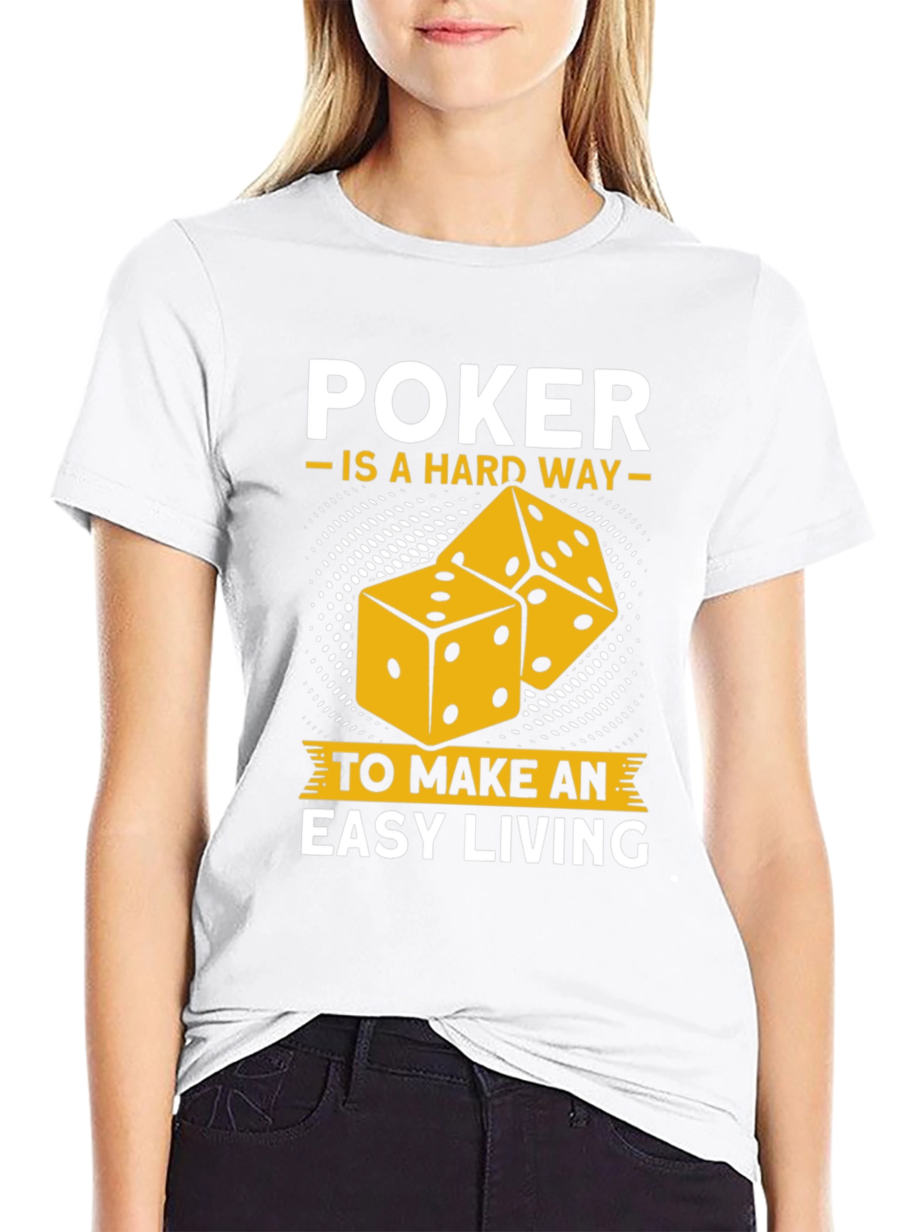 Poker Hard Way Easy Living Graphic Tee