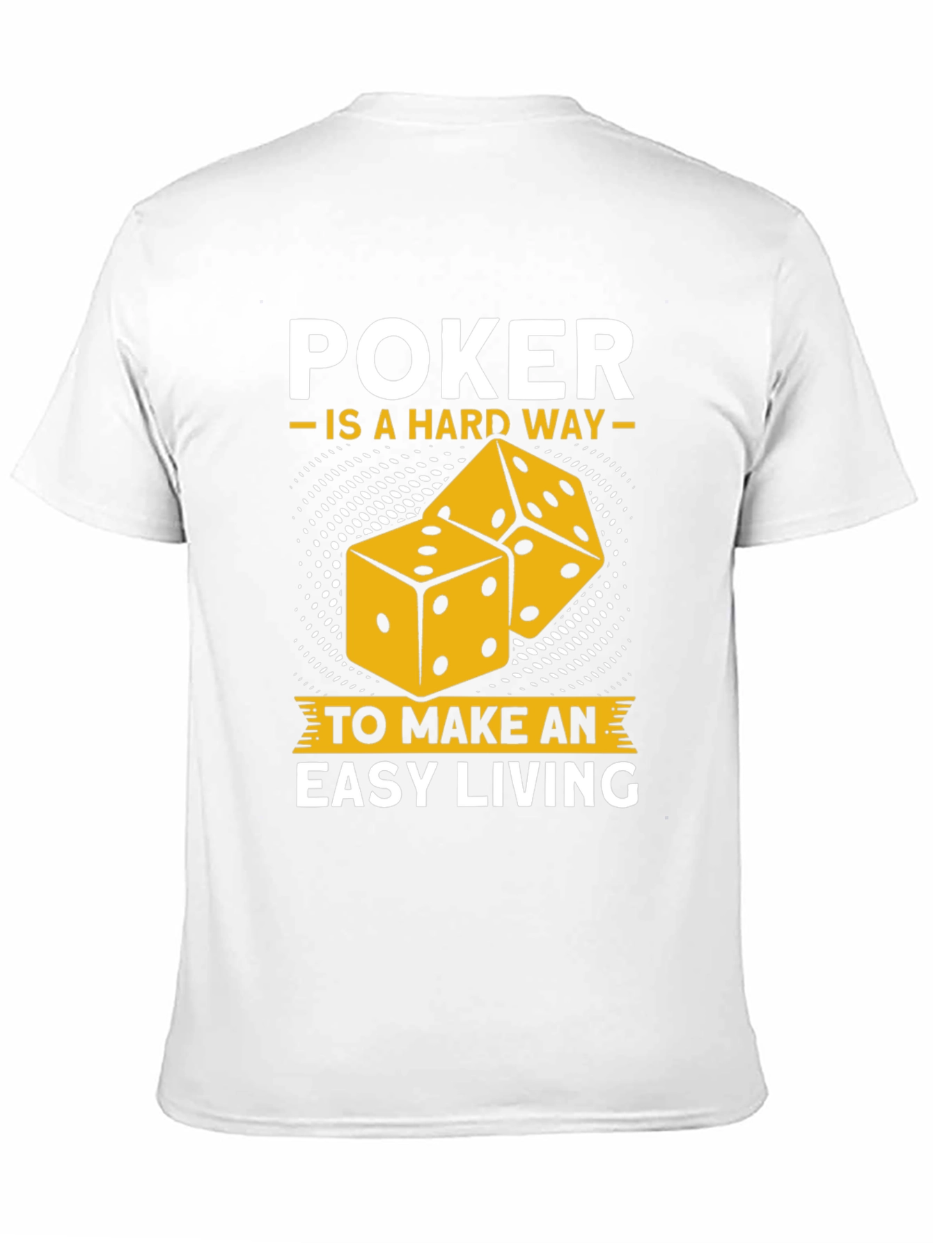 Poker Hard Way Easy Living Graphic Tee