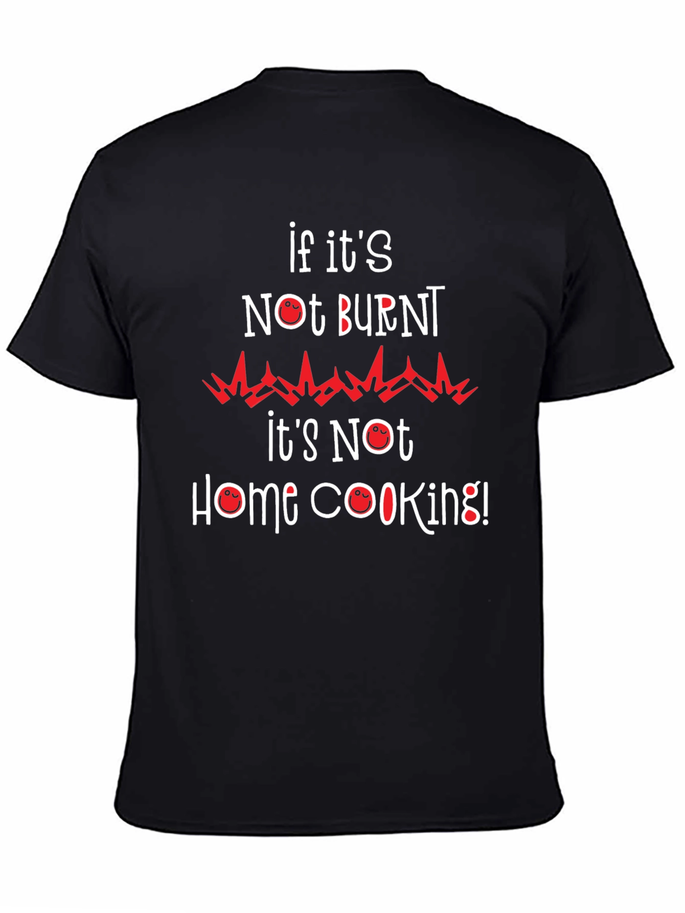 Funny If Its Not Burnt T-Shirt
