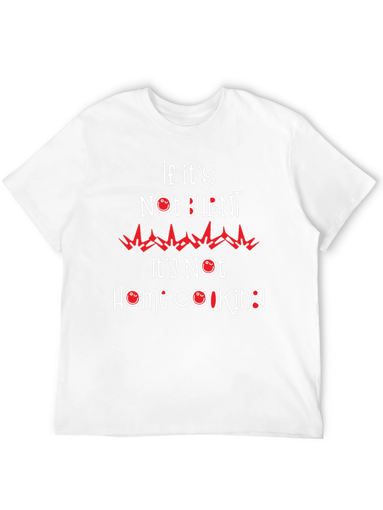 Funny If Its Not Burnt T-Shirt