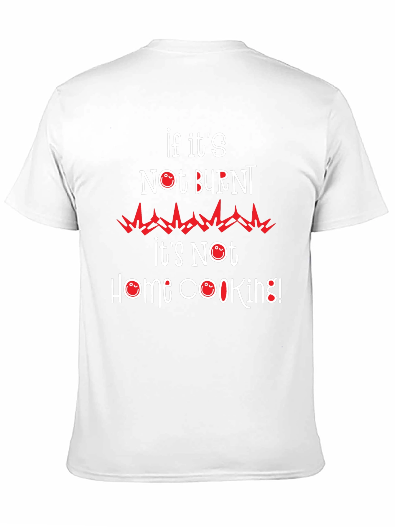 Funny If Its Not Burnt T-Shirt