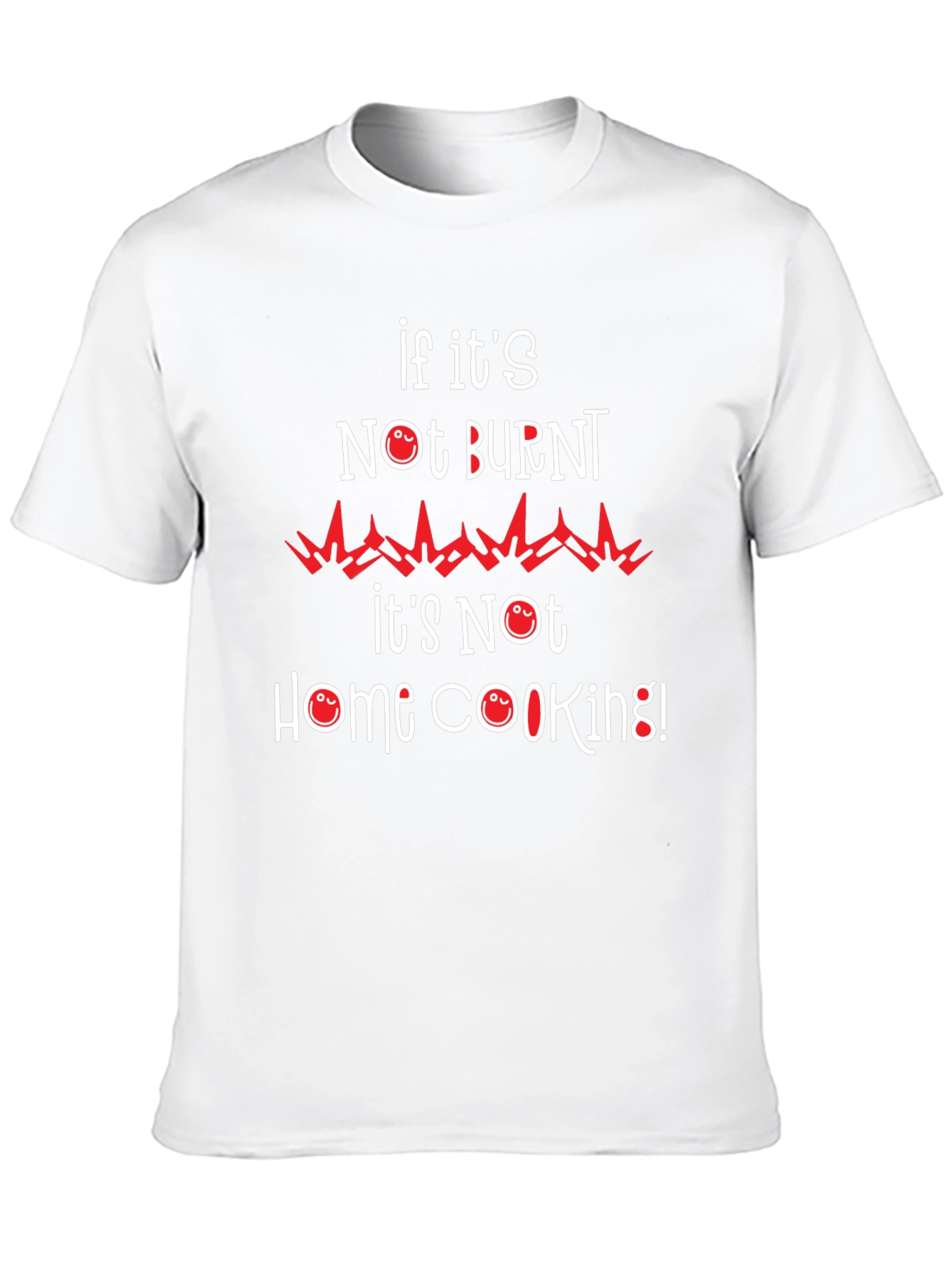 Funny If Its Not Burnt T-Shirt