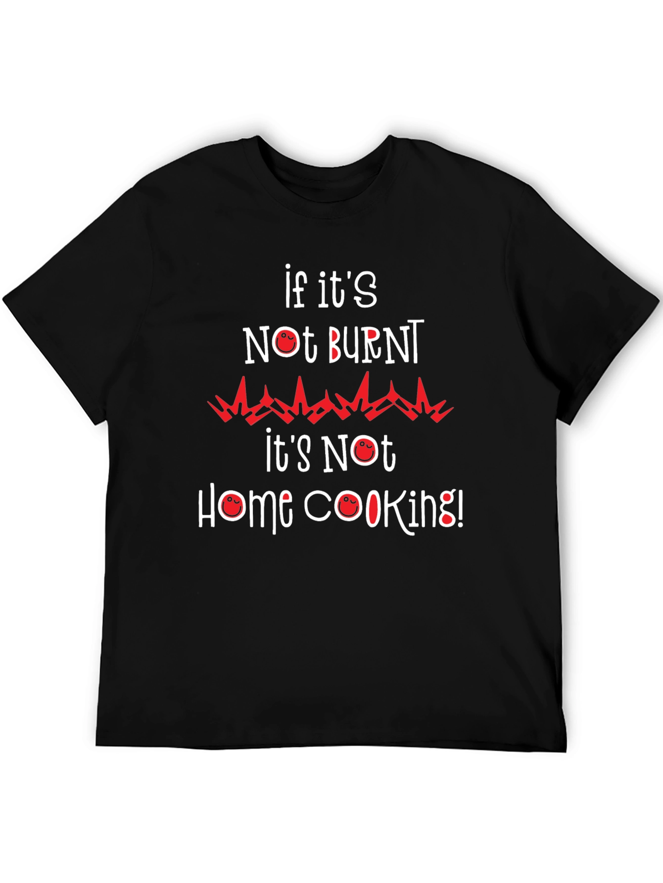 Funny If Its Not Burnt T-Shirt