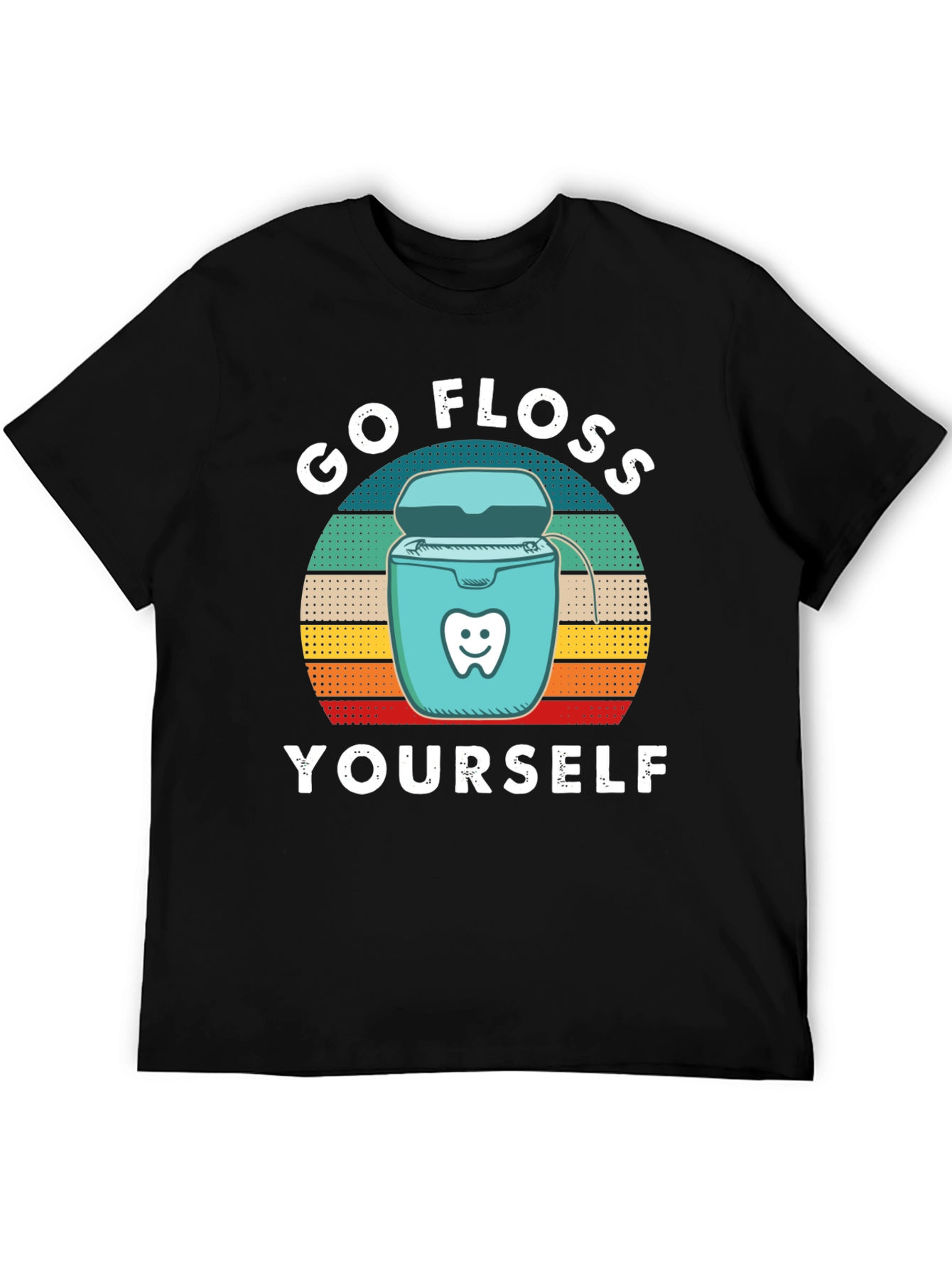 Go Floss Yourself T-Shirt - Dental Hygiene Humor
