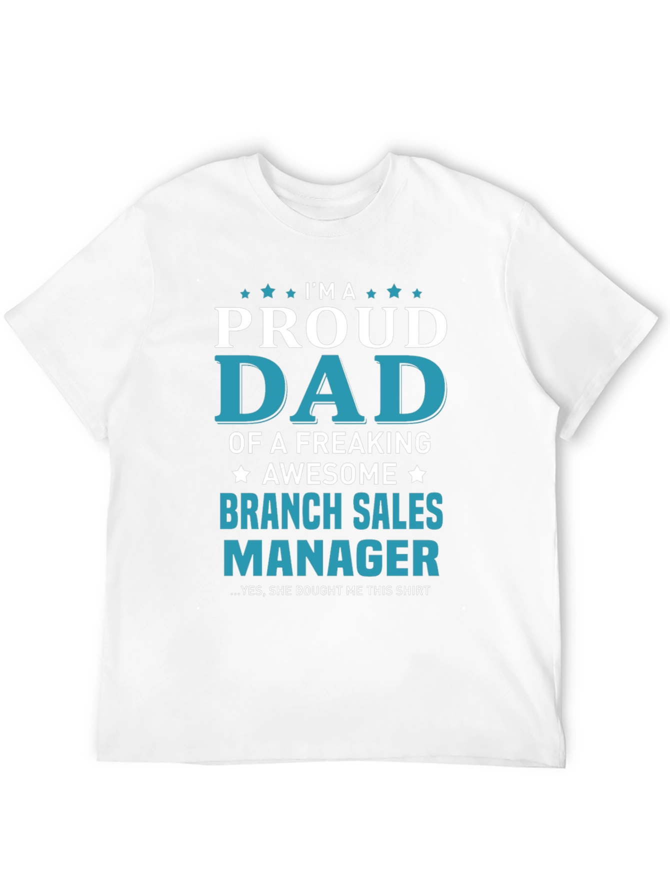 Proud Dad Branch Sales Manager Graphic Tee