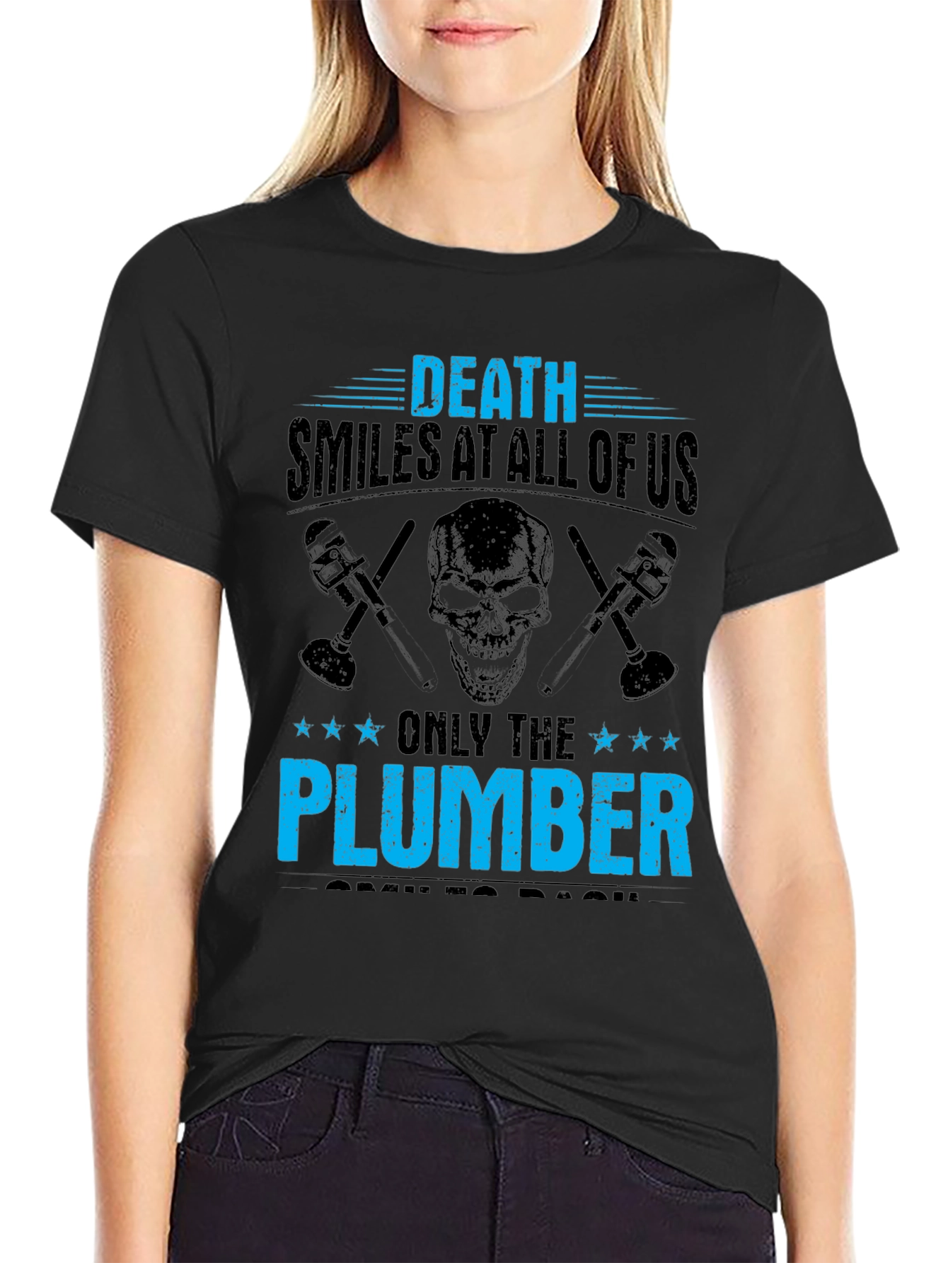 Death Smiles At All Of Us Plumber T-Shirt