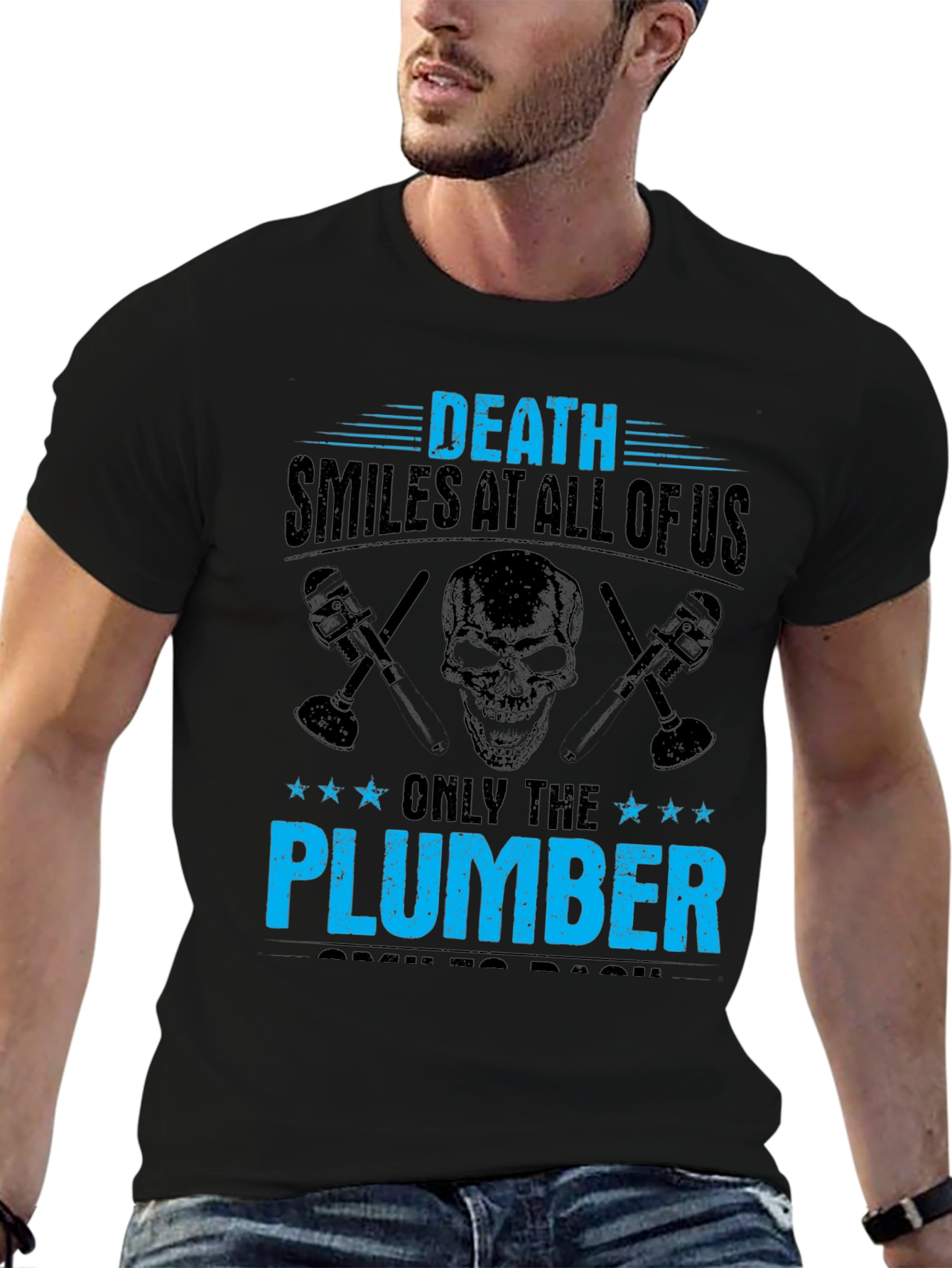 Death Smiles At All Of Us Plumber T-Shirt