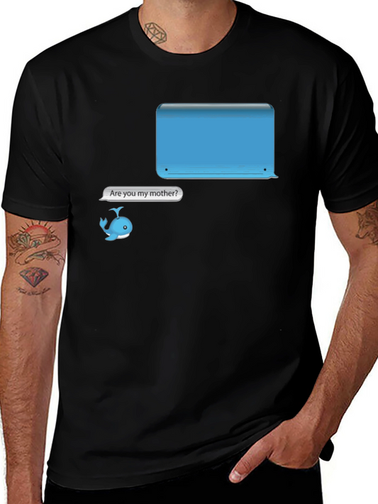 Humorous Whale T-Shirt - Are you my mother? Tee