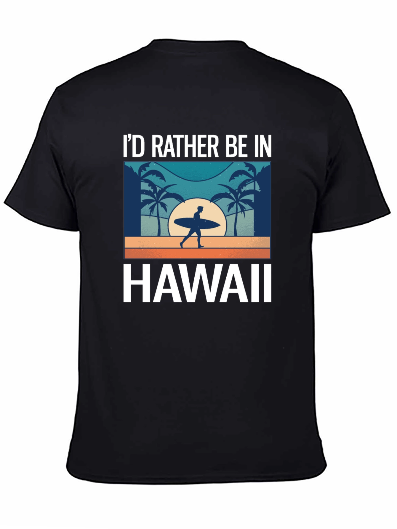 Id Rather Be in Hawaii T-Shirt