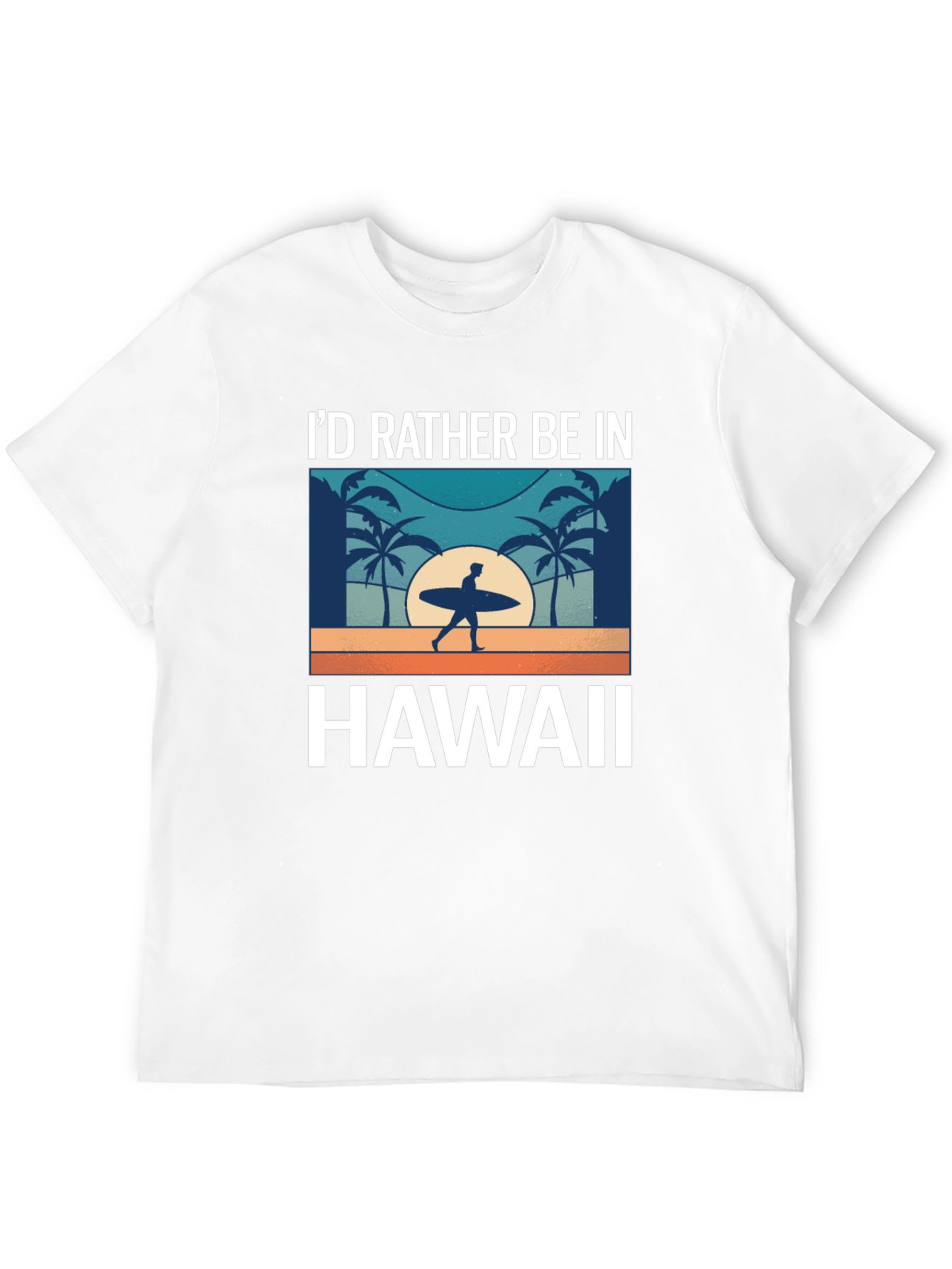 Id Rather Be in Hawaii T-Shirt