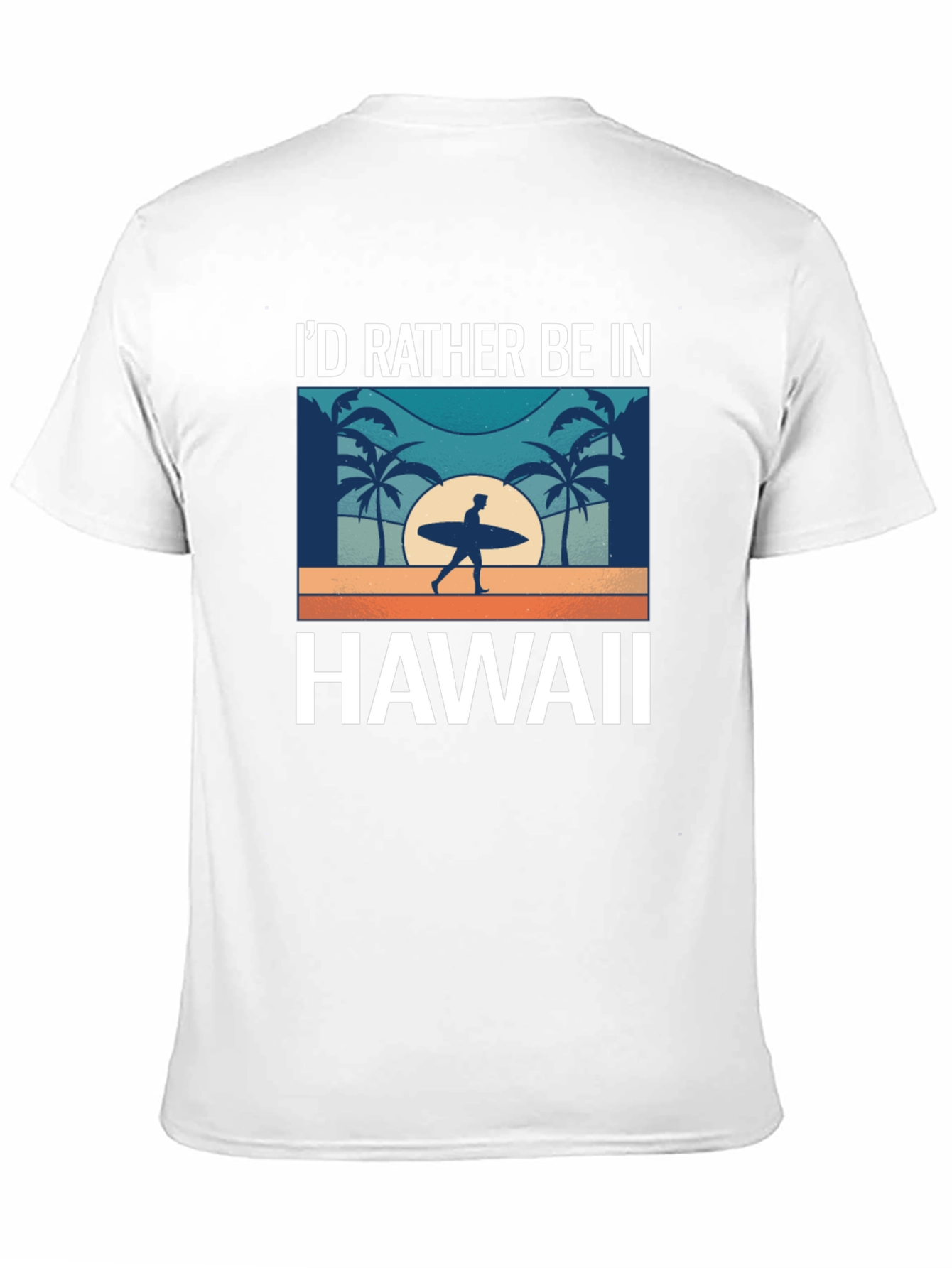 Id Rather Be in Hawaii T-Shirt