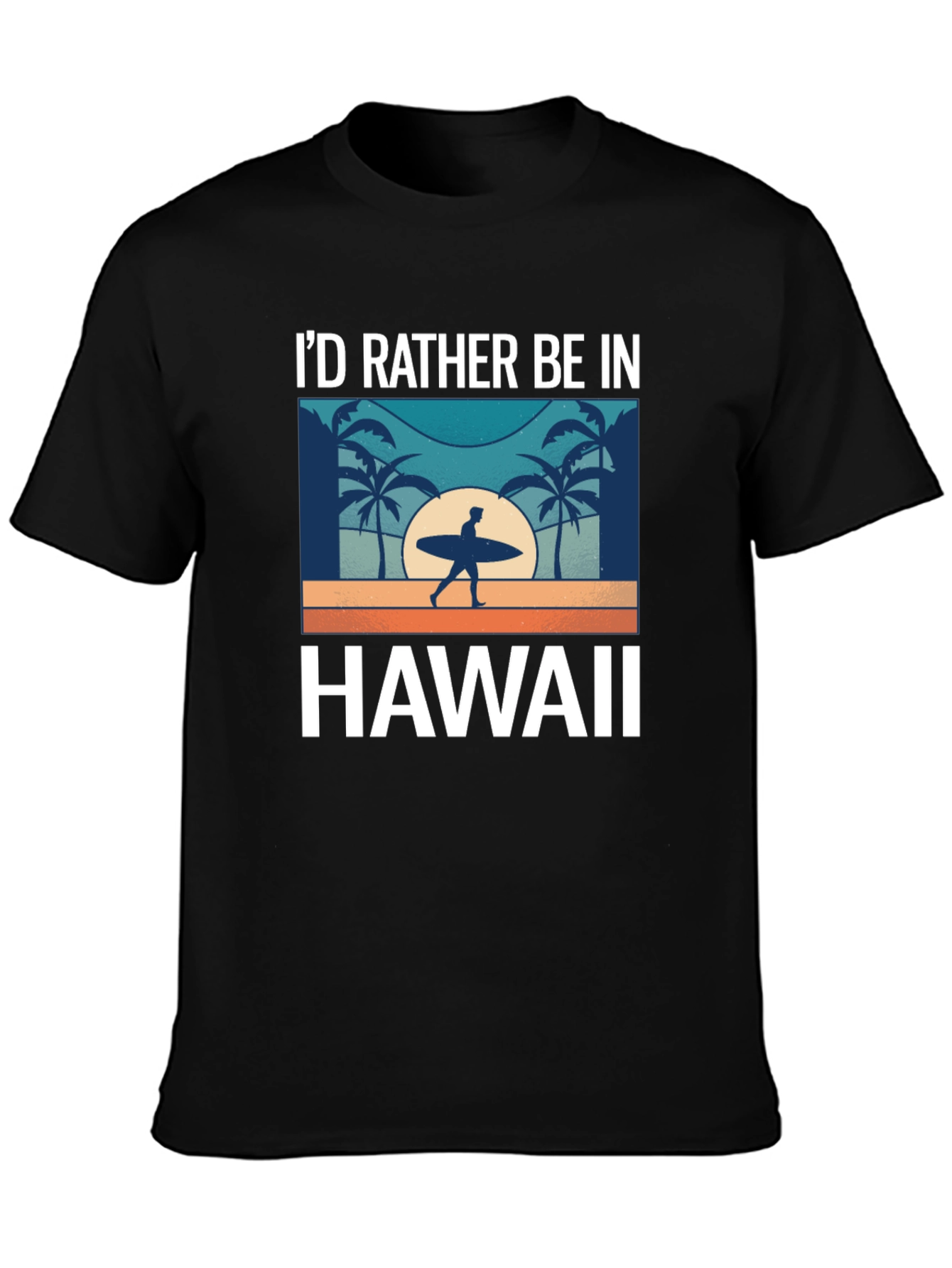 Id Rather Be in Hawaii T-Shirt