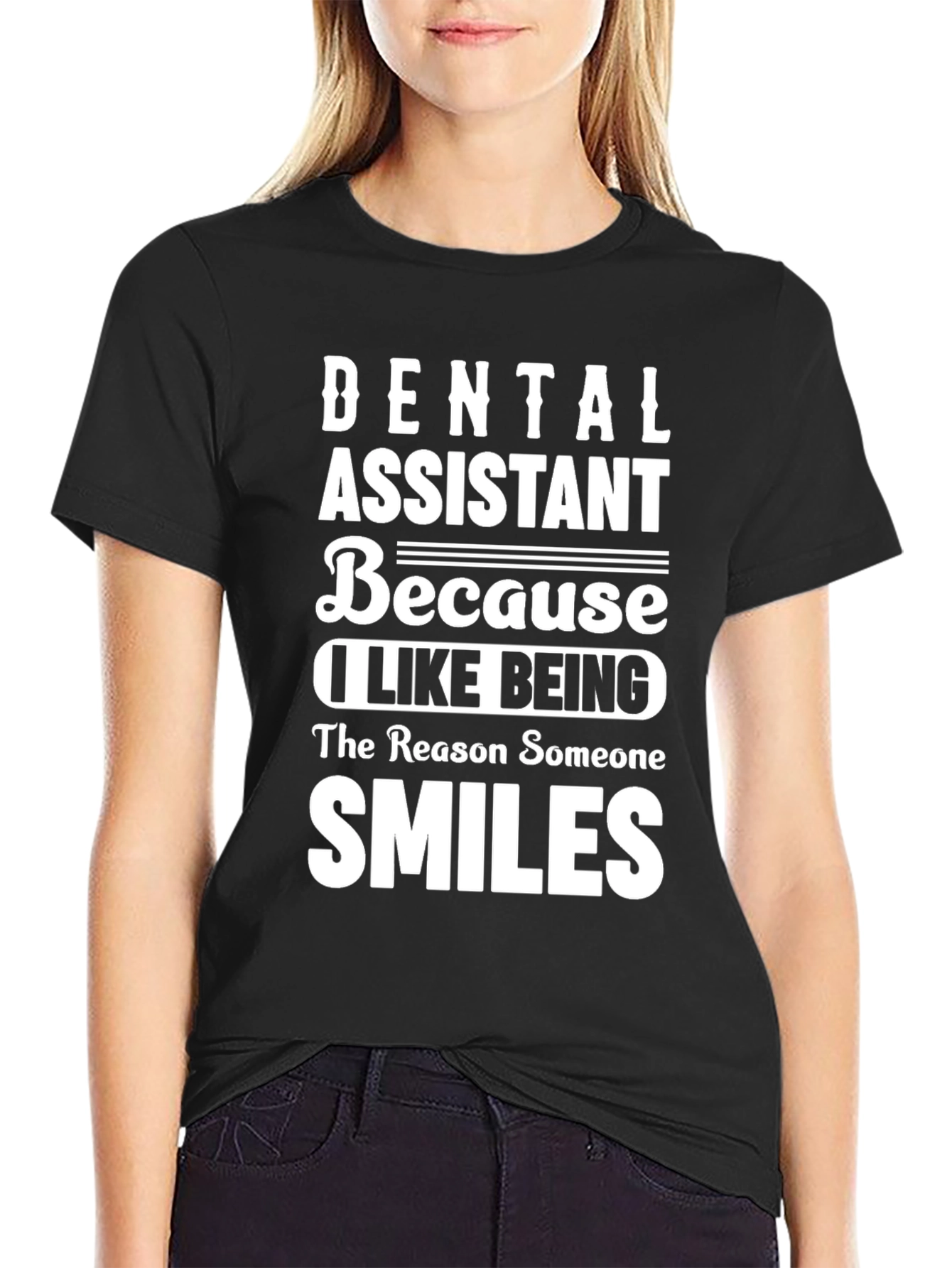 Dental Assistant T-Shirt - Because I Like Being...