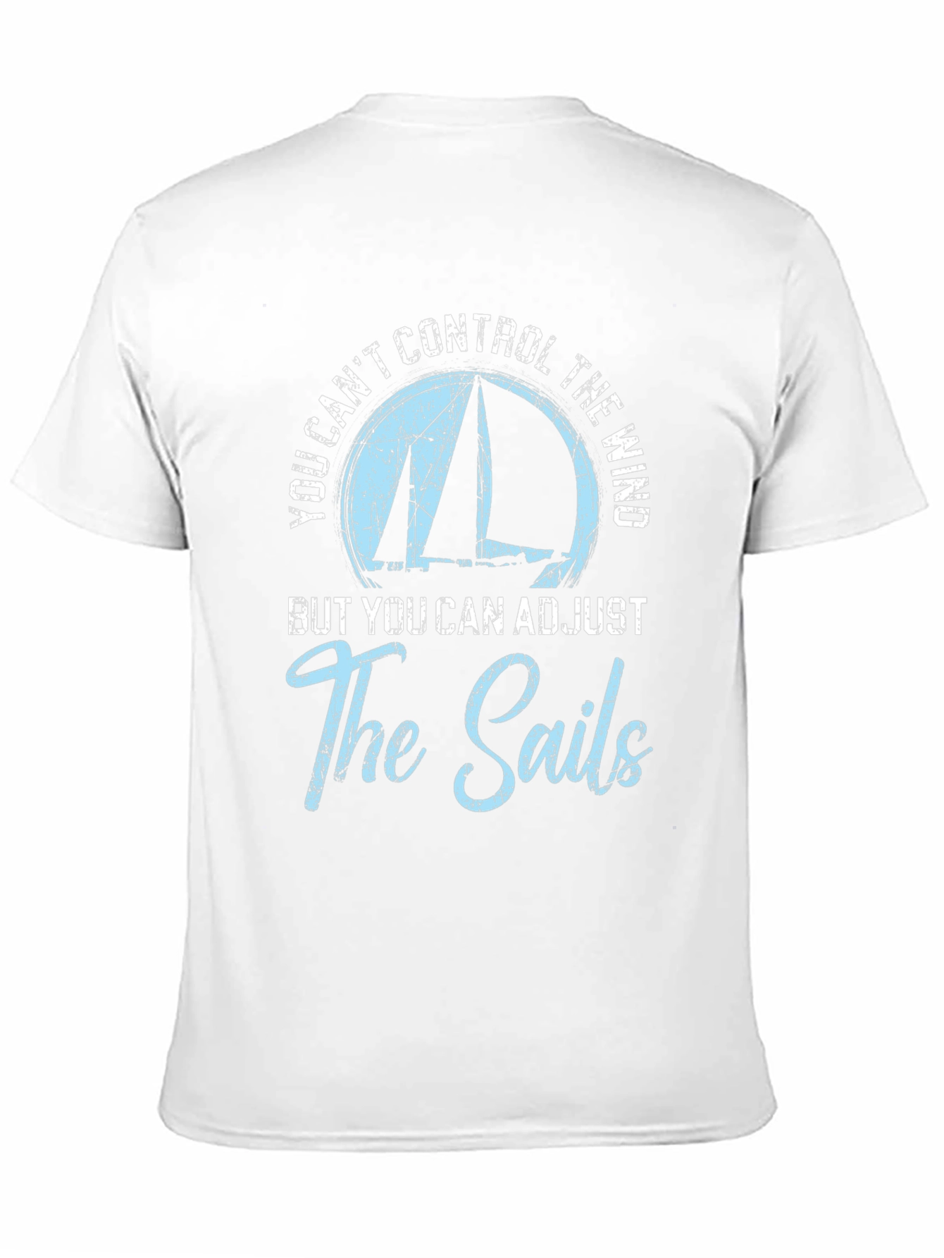 Sailing Quote Graphic T-Shirt - Adjust the Sails
