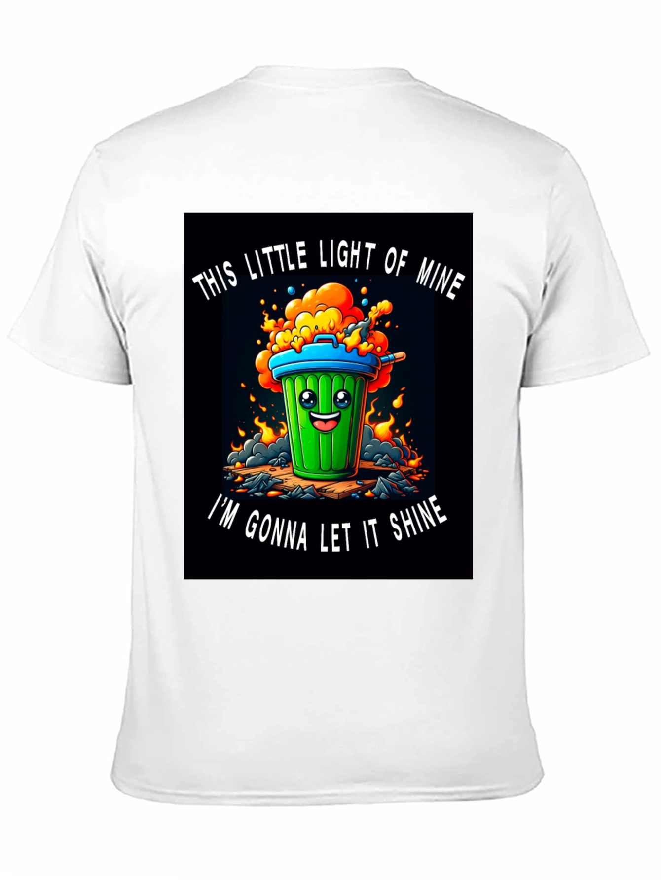 Funny Trash Can T-Shirt - Let it Shine!