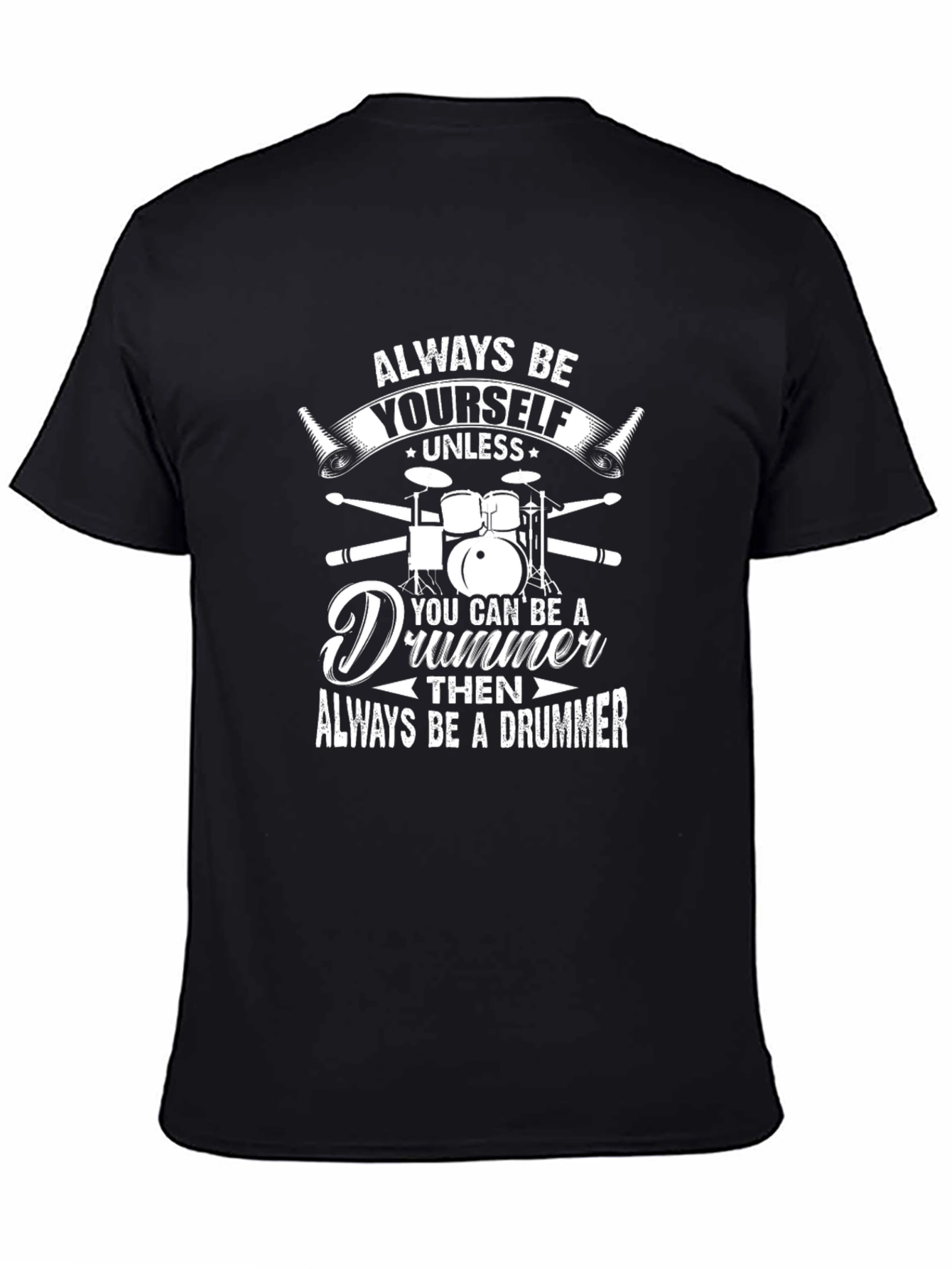 Always Be A Drummer Mens T-Shirt