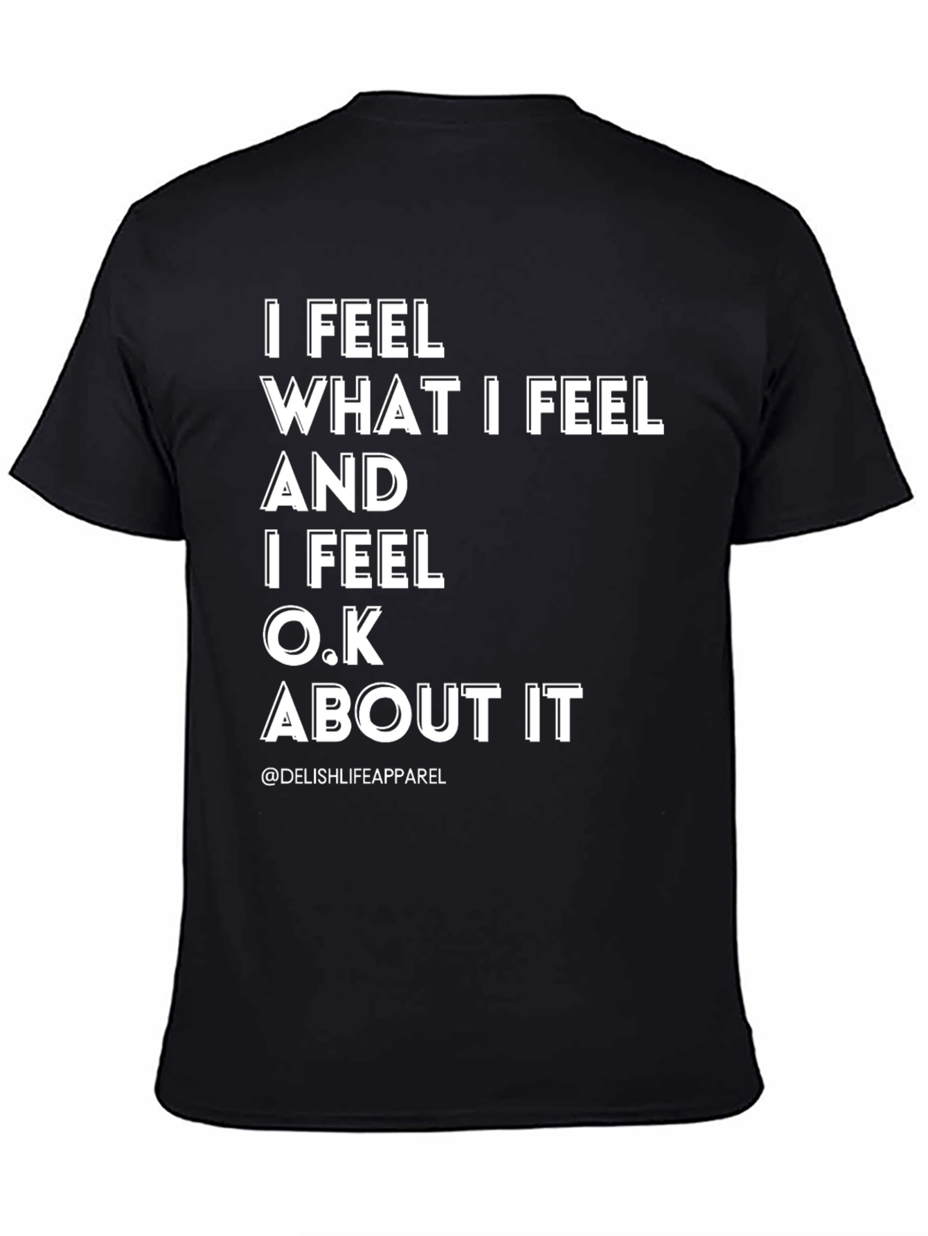 I Feel What I Feel Graphic Tee