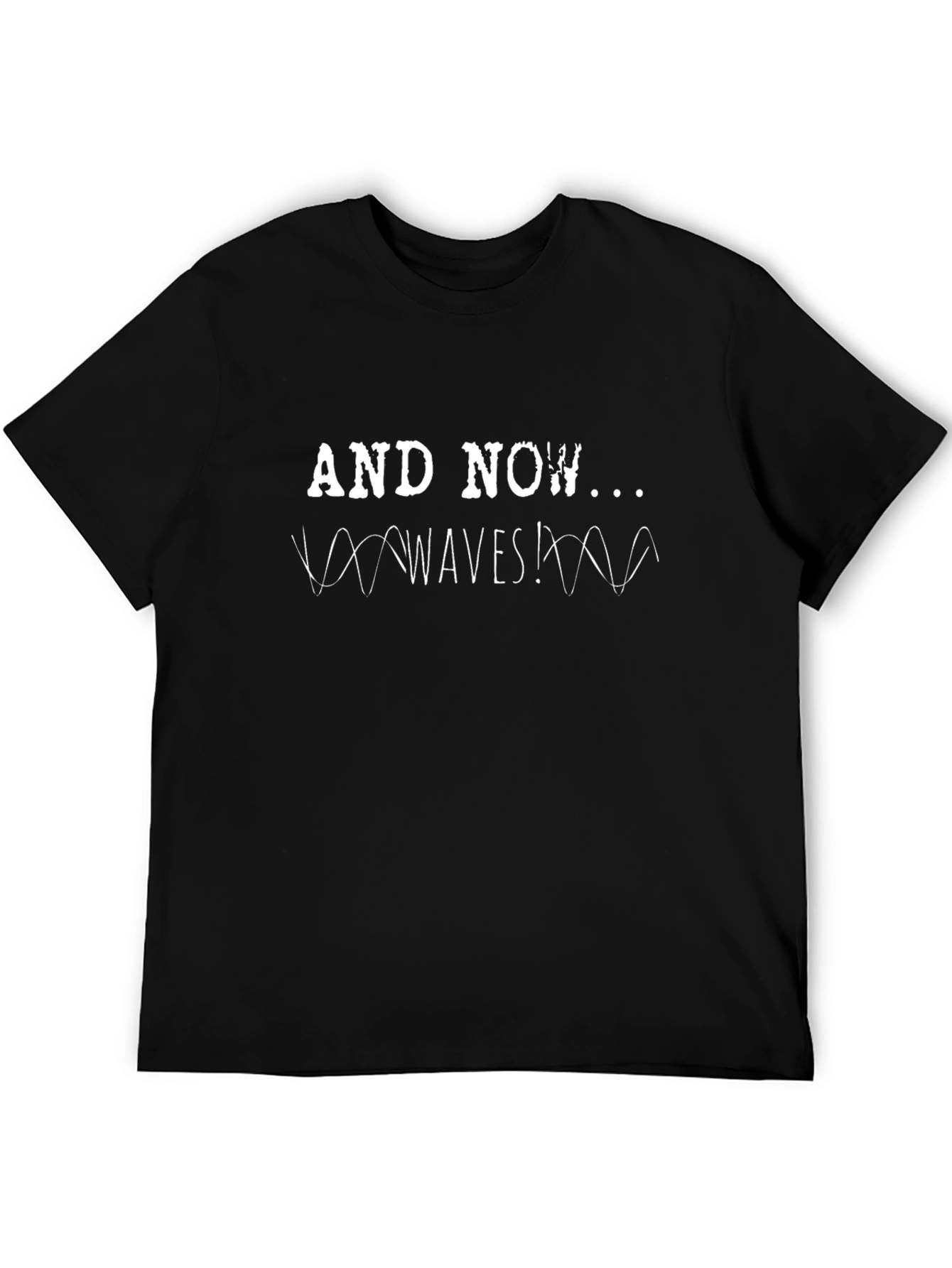 And Now... Waves! Black Cotton Graphic Tee