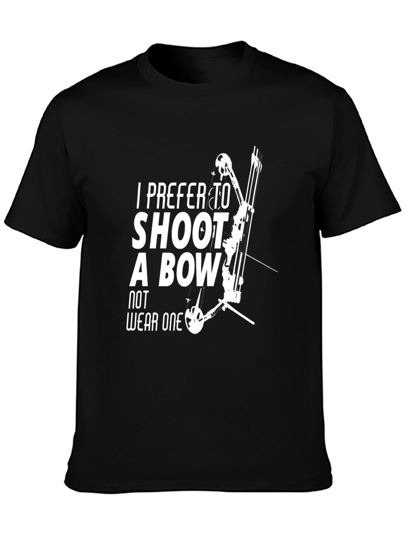 Archery T-Shirt: I Prefer to Shoot a Bow
