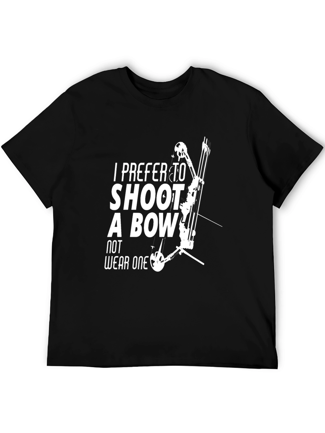 Archery T-Shirt: I Prefer to Shoot a Bow