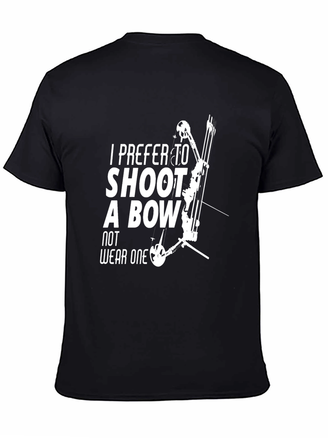 Archery T-Shirt: I Prefer to Shoot a Bow