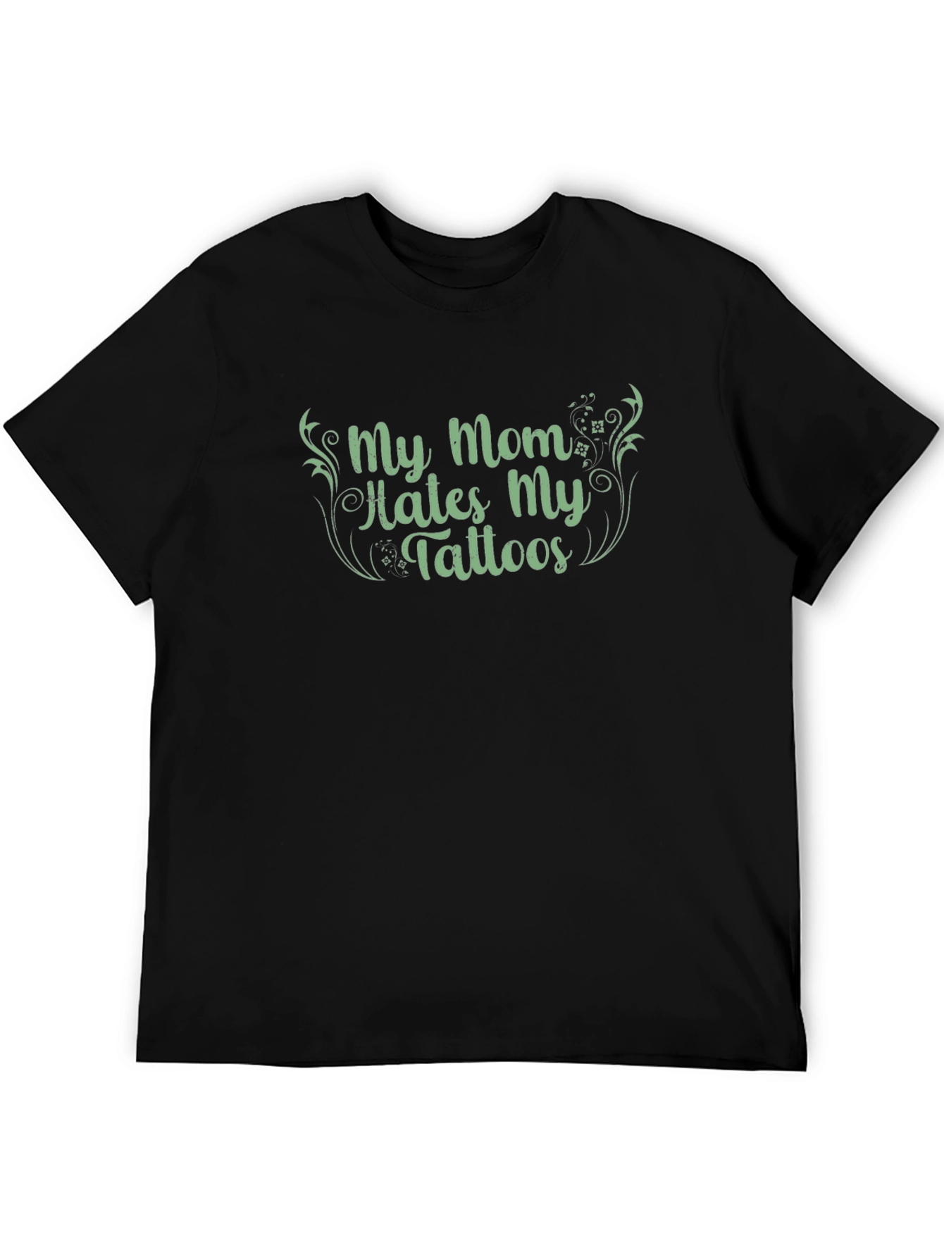 My Mom Hates My Tattoos Graphic Tee - Black