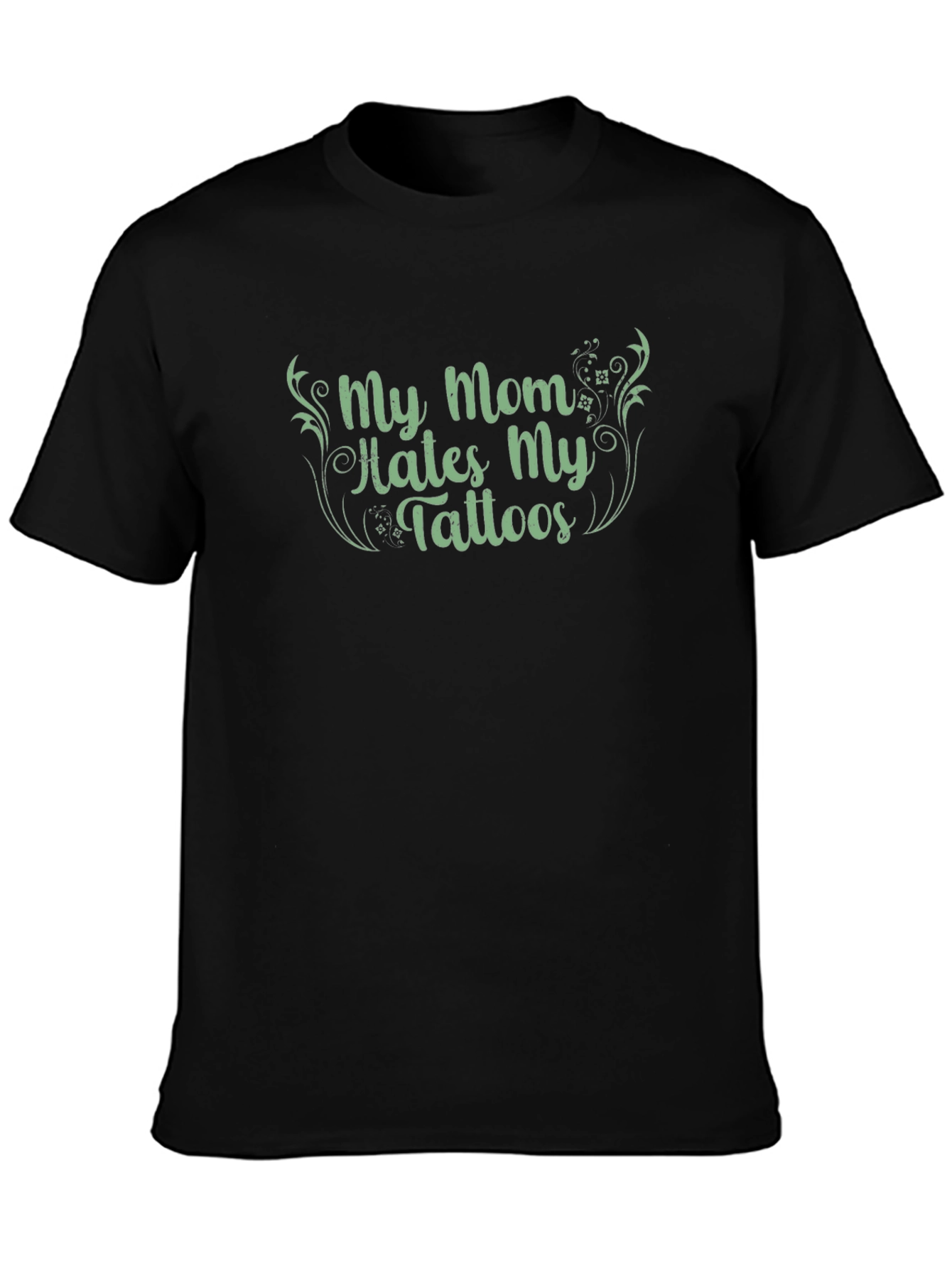 My Mom Hates My Tattoos Graphic Tee - Black