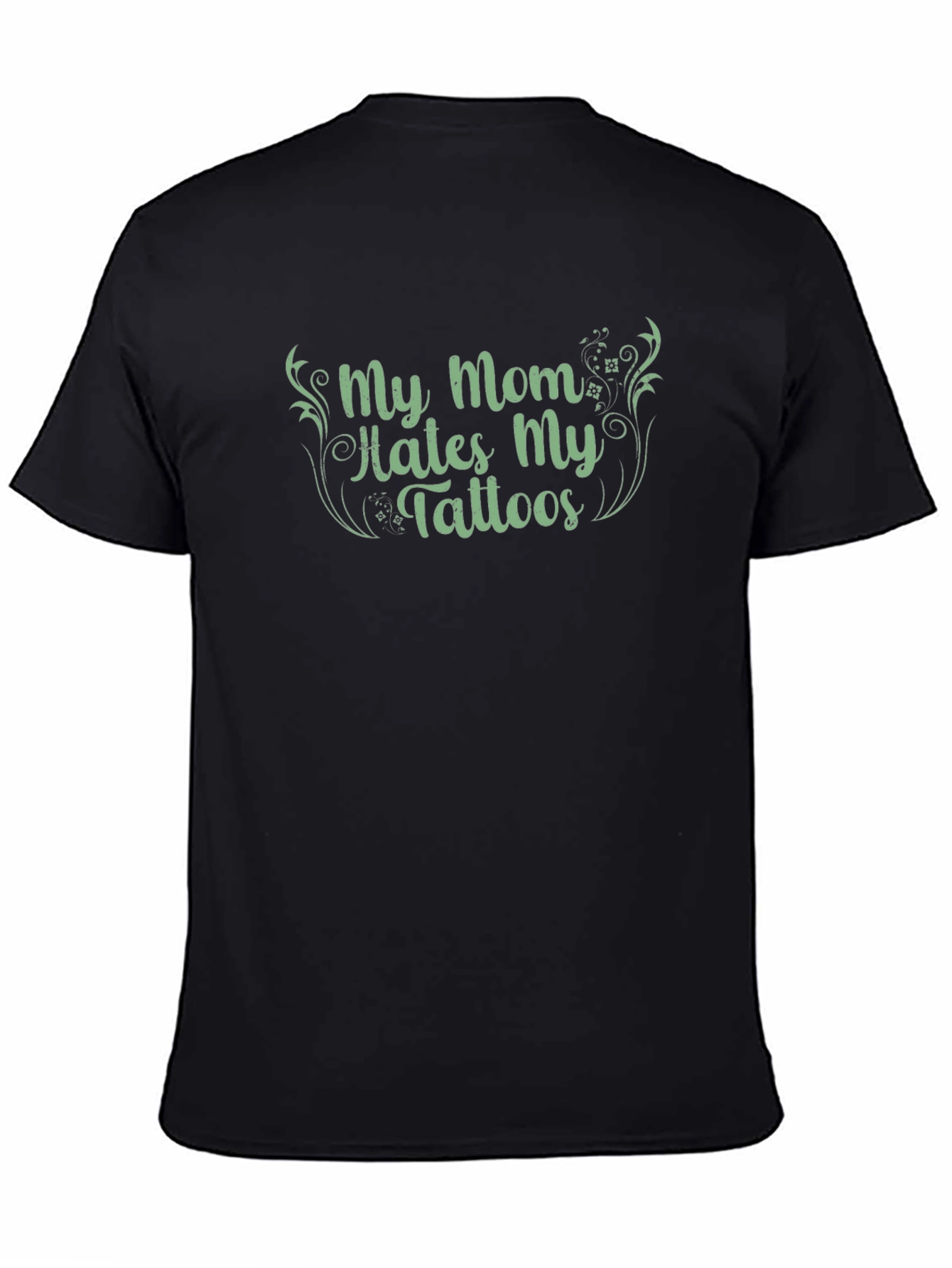 My Mom Hates My Tattoos Graphic Tee - Black