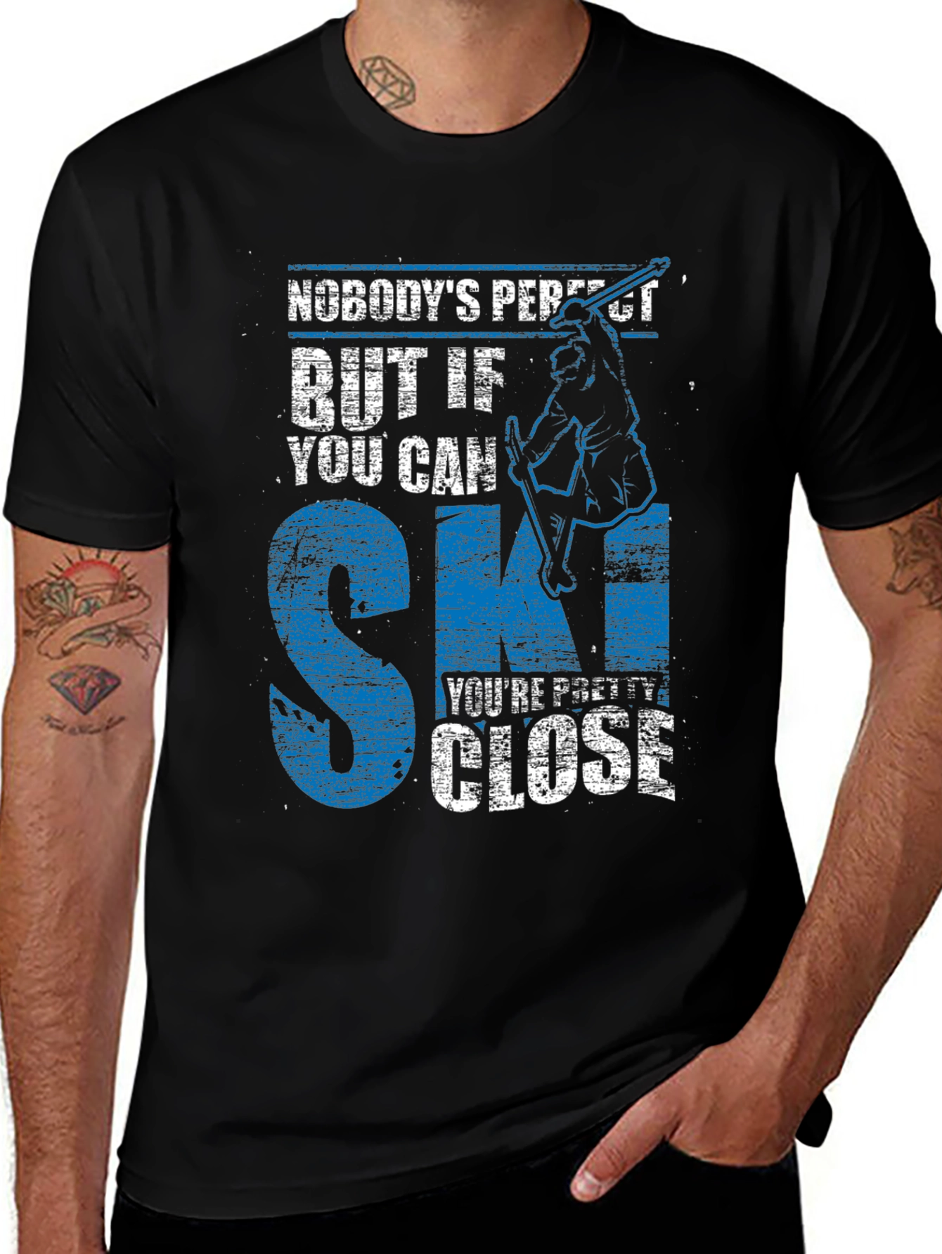 Skiing T-Shirt: Nobodys Perfect But If You Can Ski...