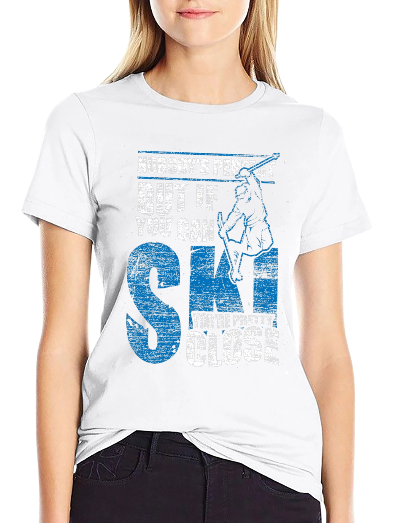 Skiing T-Shirt: Nobodys Perfect But If You Can Ski...