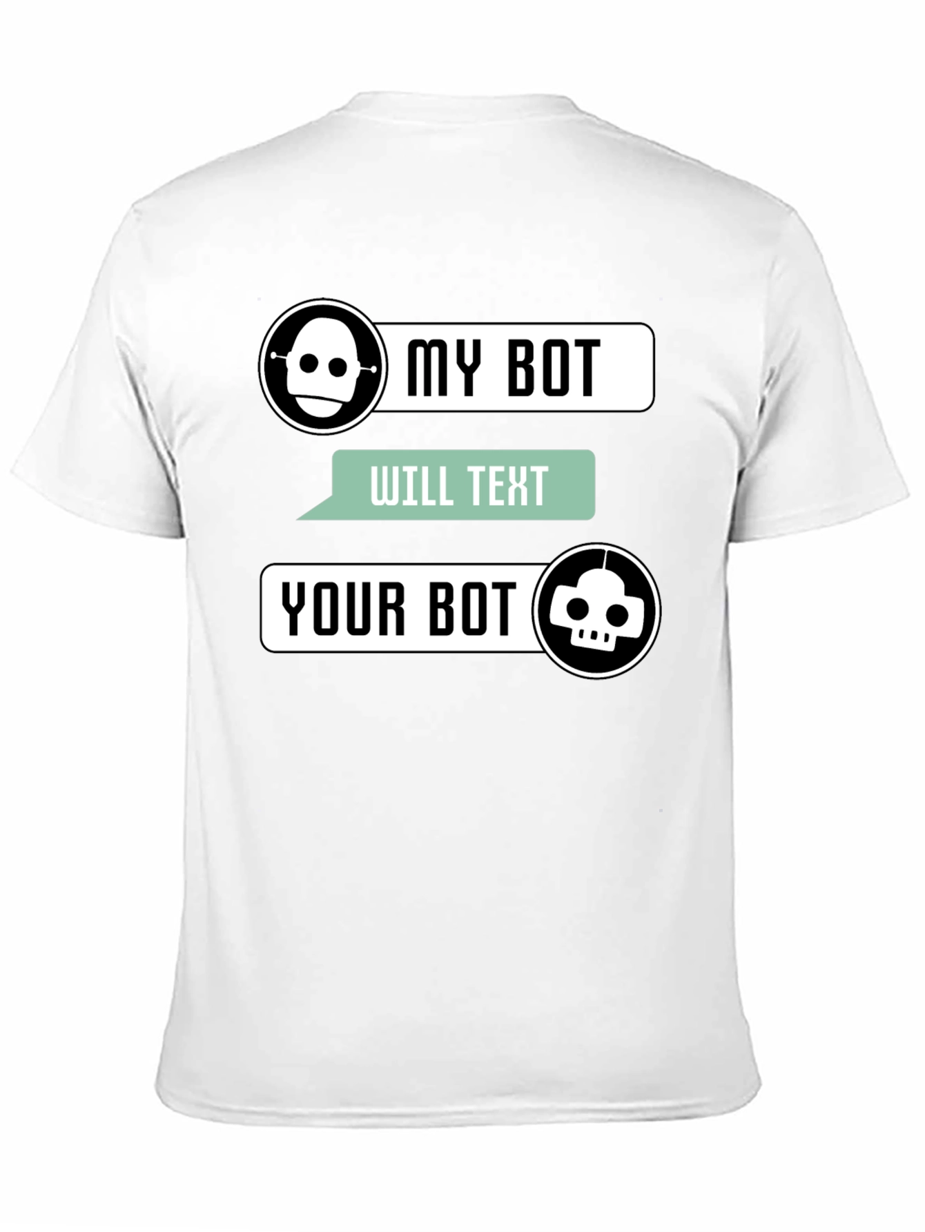 My Bot Will Text Your Bot Graphic T-Shirt
