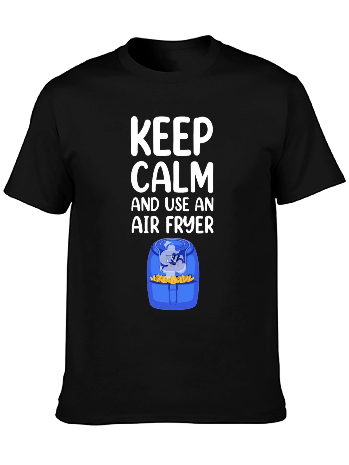 Keep Calm and Use an Air Fryer T-Shirt