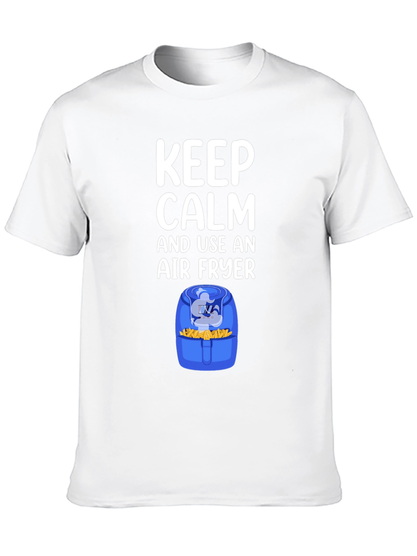 Keep Calm and Use an Air Fryer T-Shirt