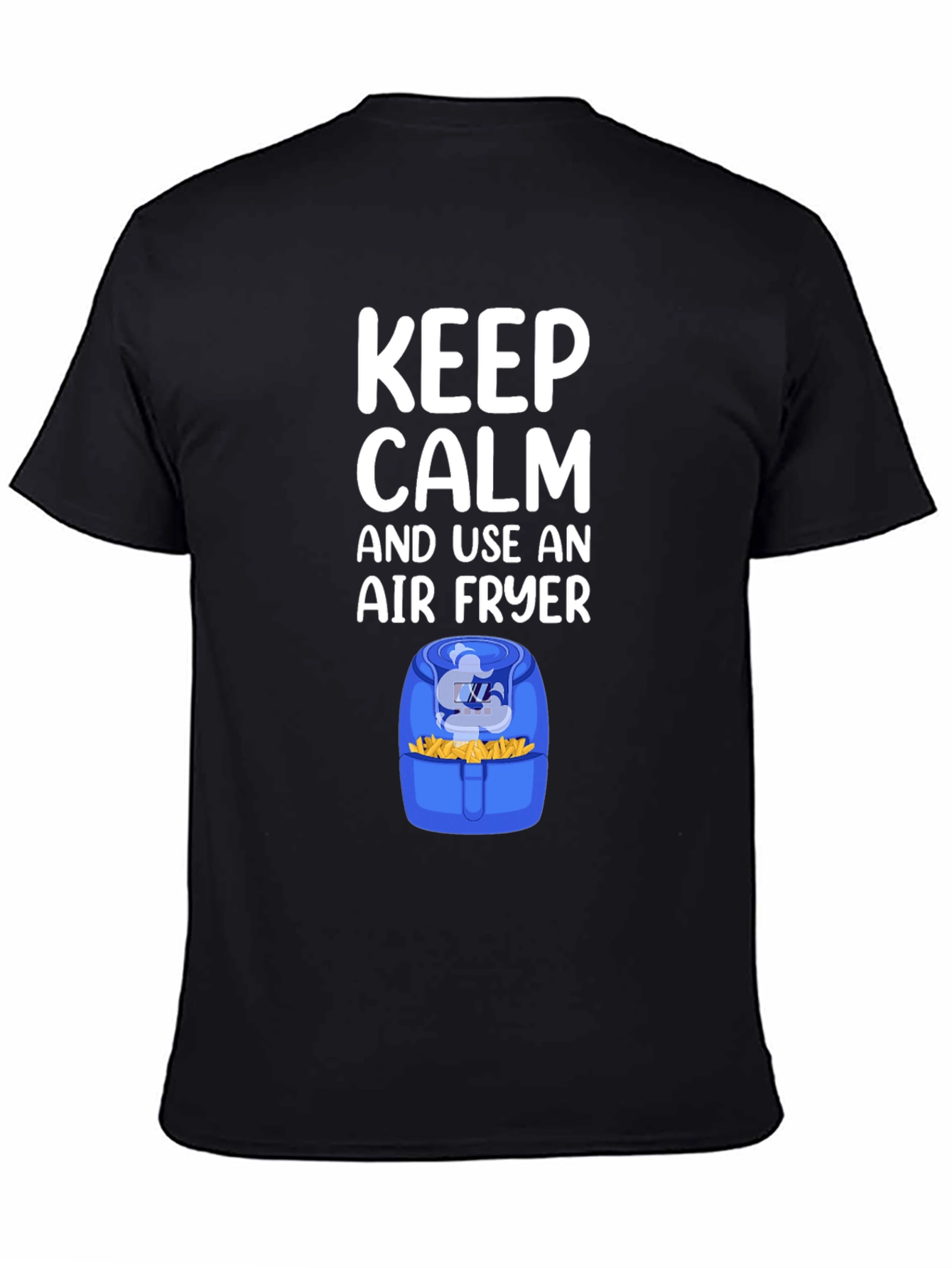 Keep Calm and Use an Air Fryer T-Shirt