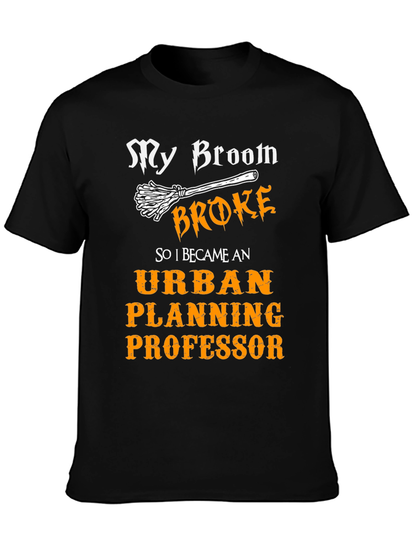Urban Planning Professor T-Shirt - Broken Broom