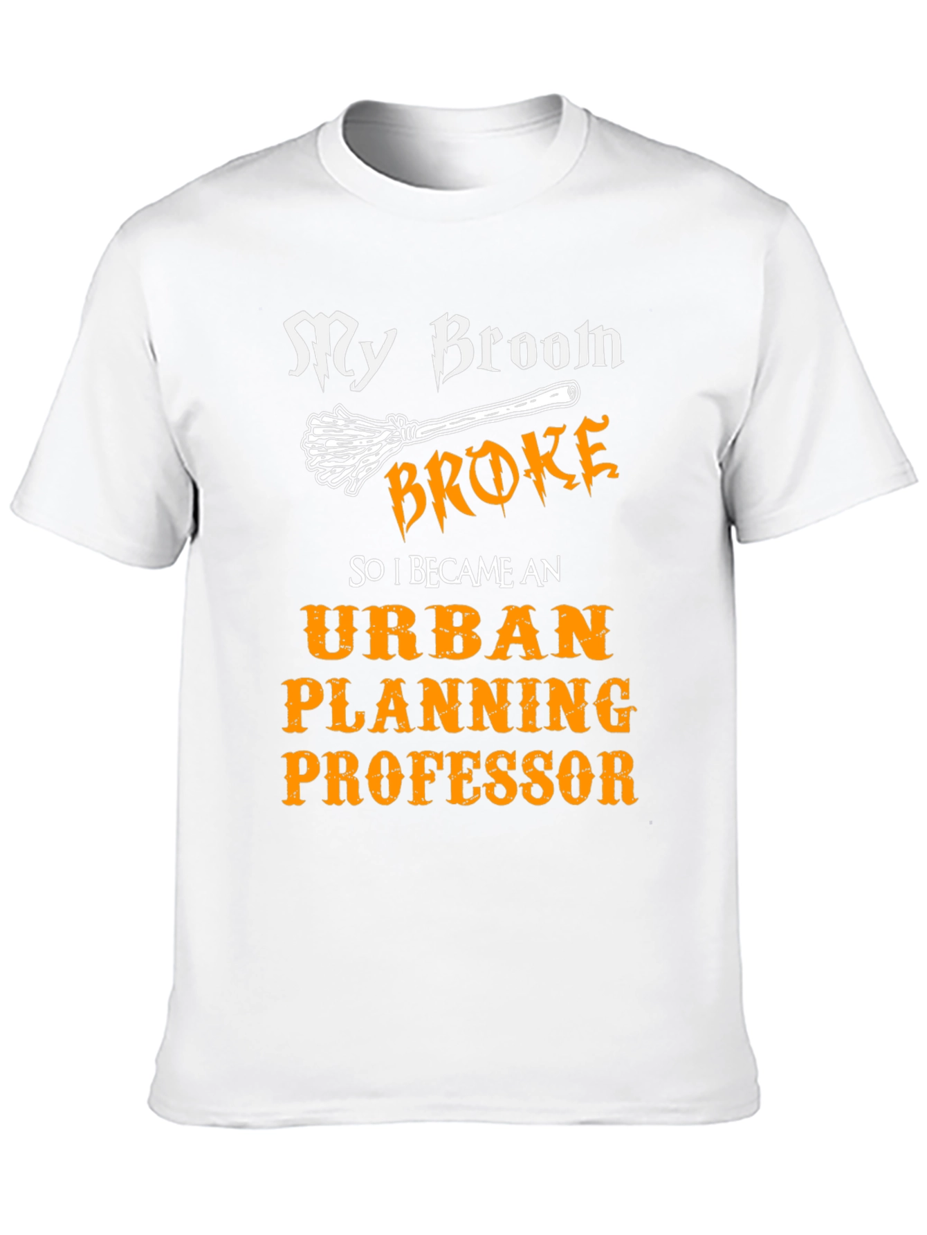 Urban Planning Professor T-Shirt - Broken Broom