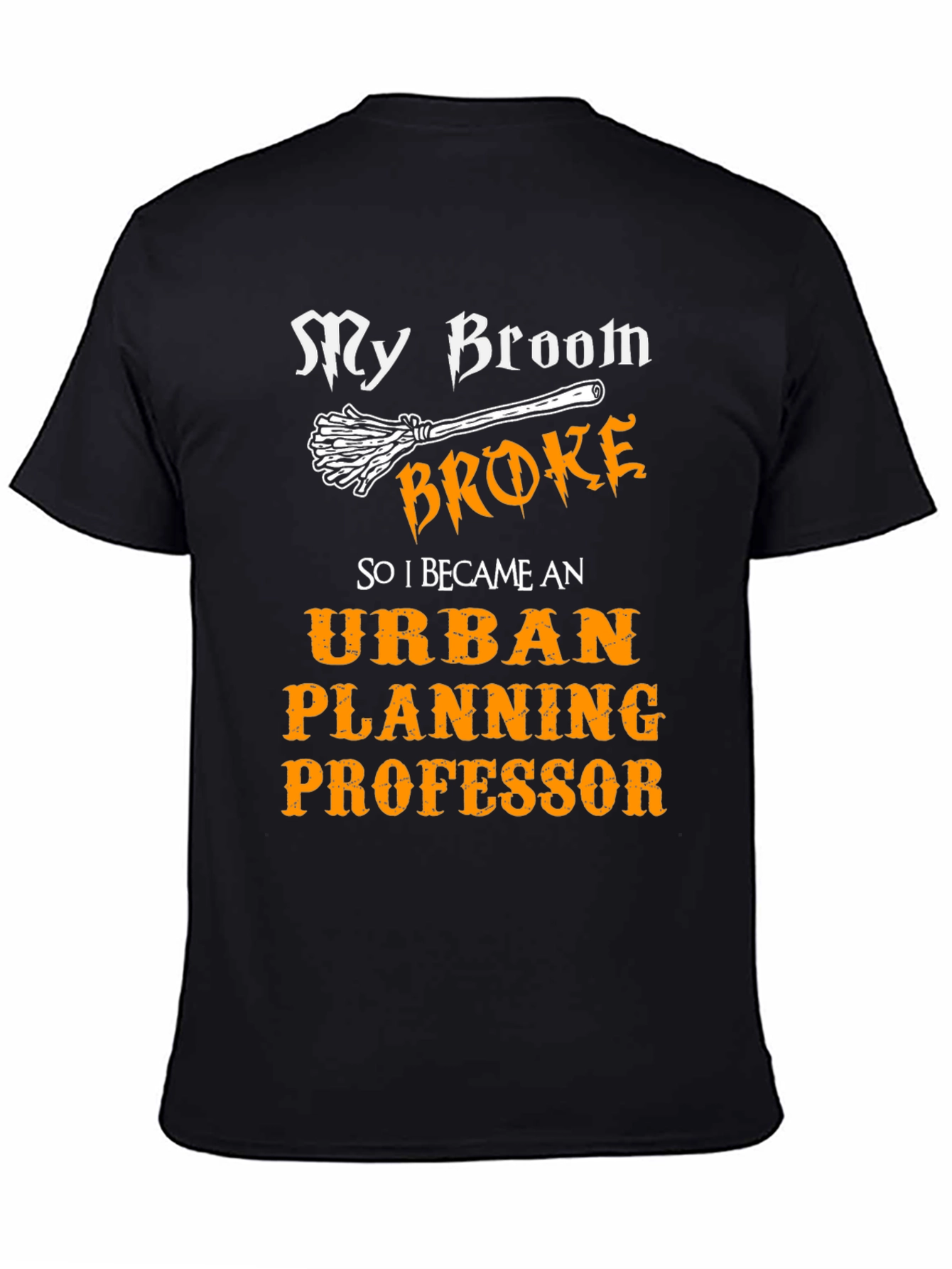 Urban Planning Professor T-Shirt - Broken Broom