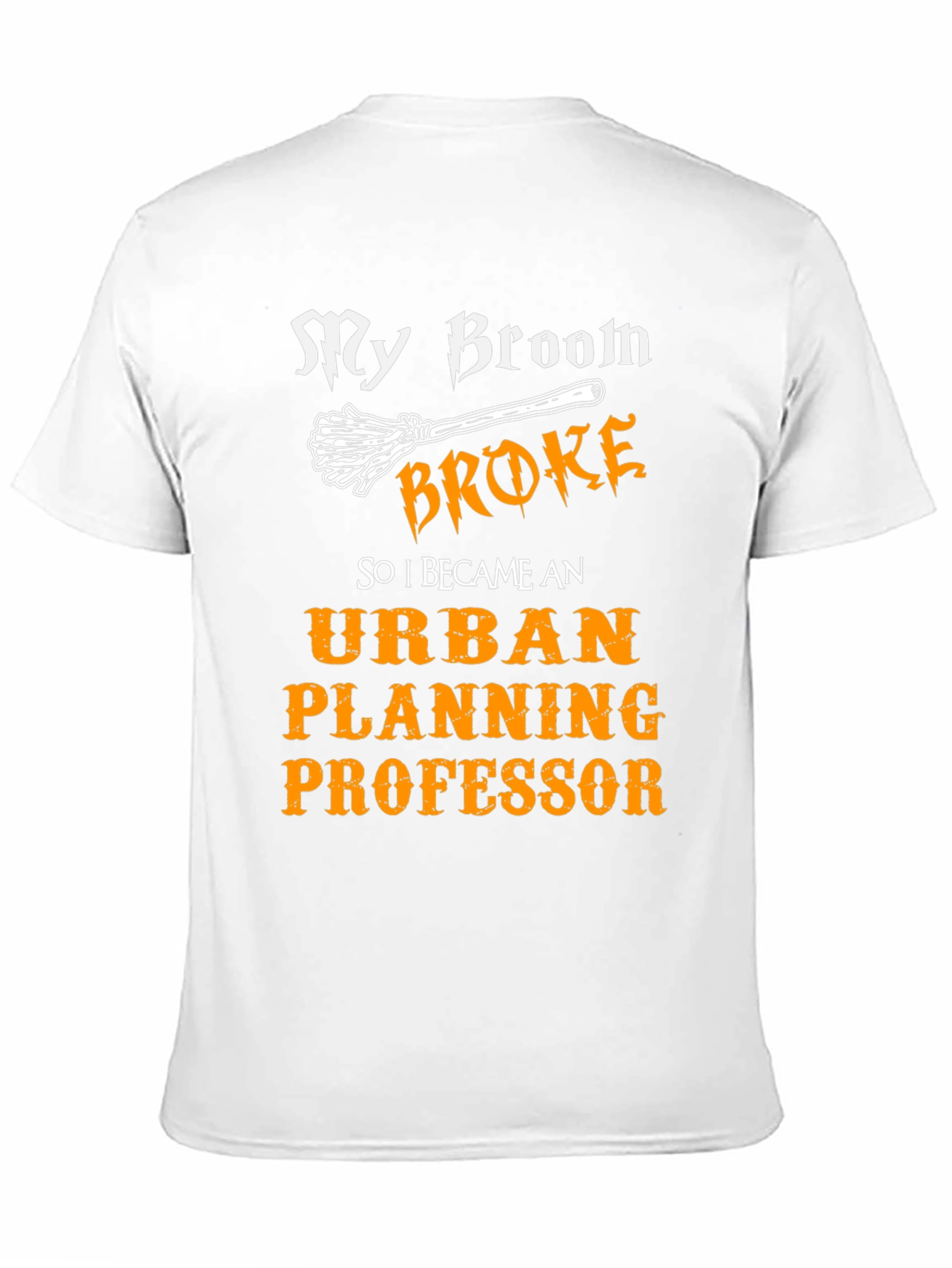 Urban Planning Professor T-Shirt - Broken Broom