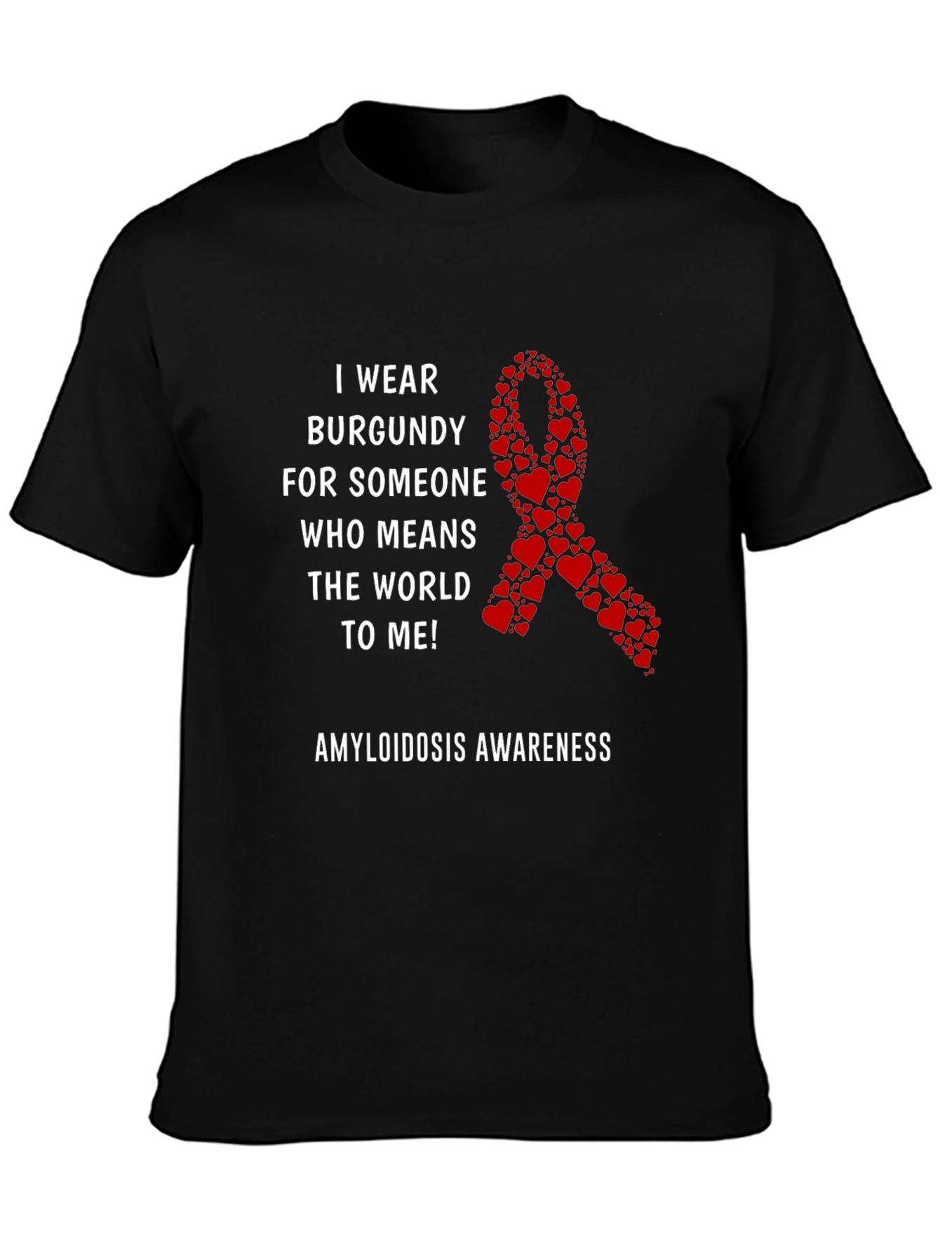 Amyloidosis Awareness T-Shirt Burgundy Heart Ribbon