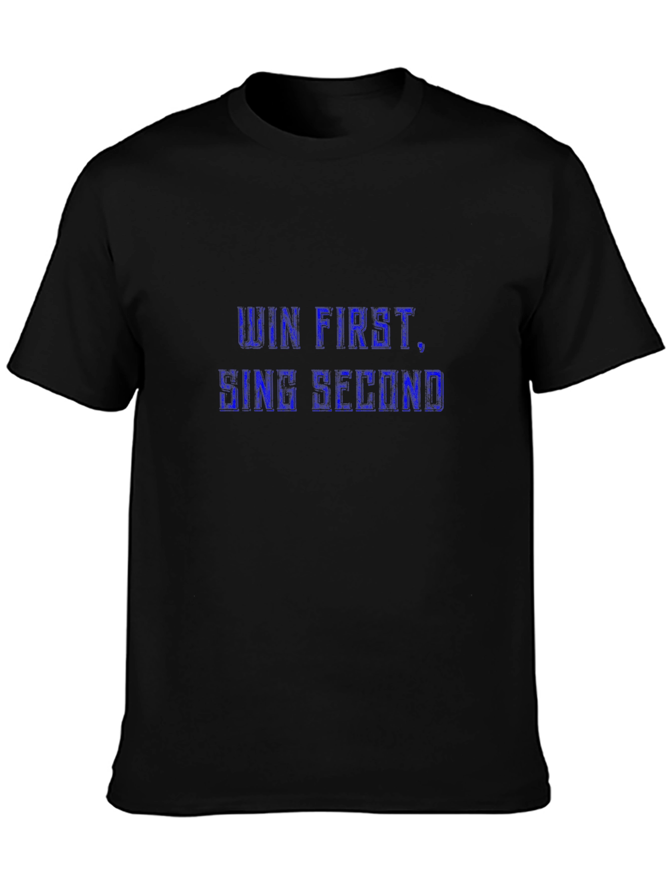 Win First Sing Second Mens Black T-Shirt
