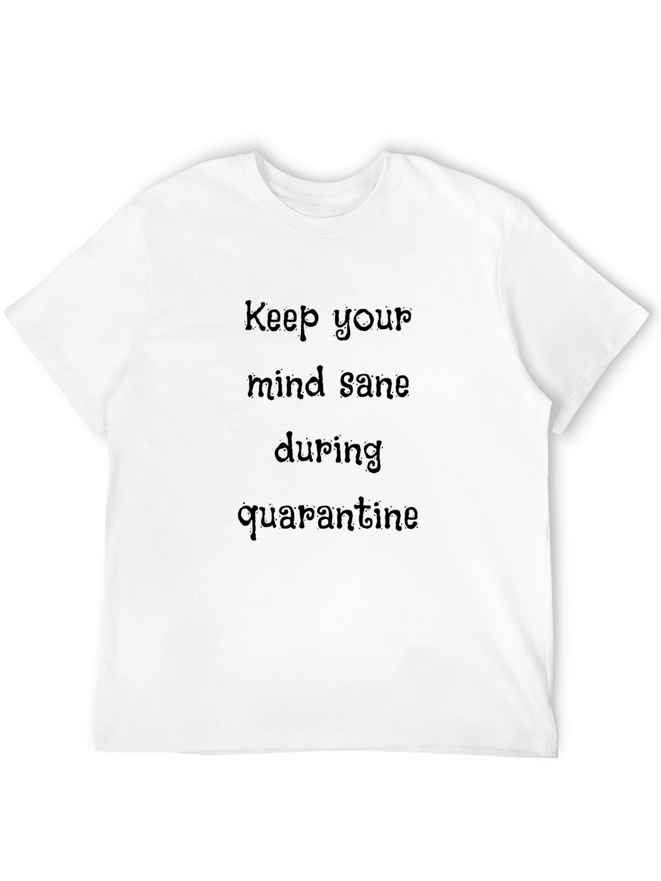 Keep Your Mind Sane T-Shirt